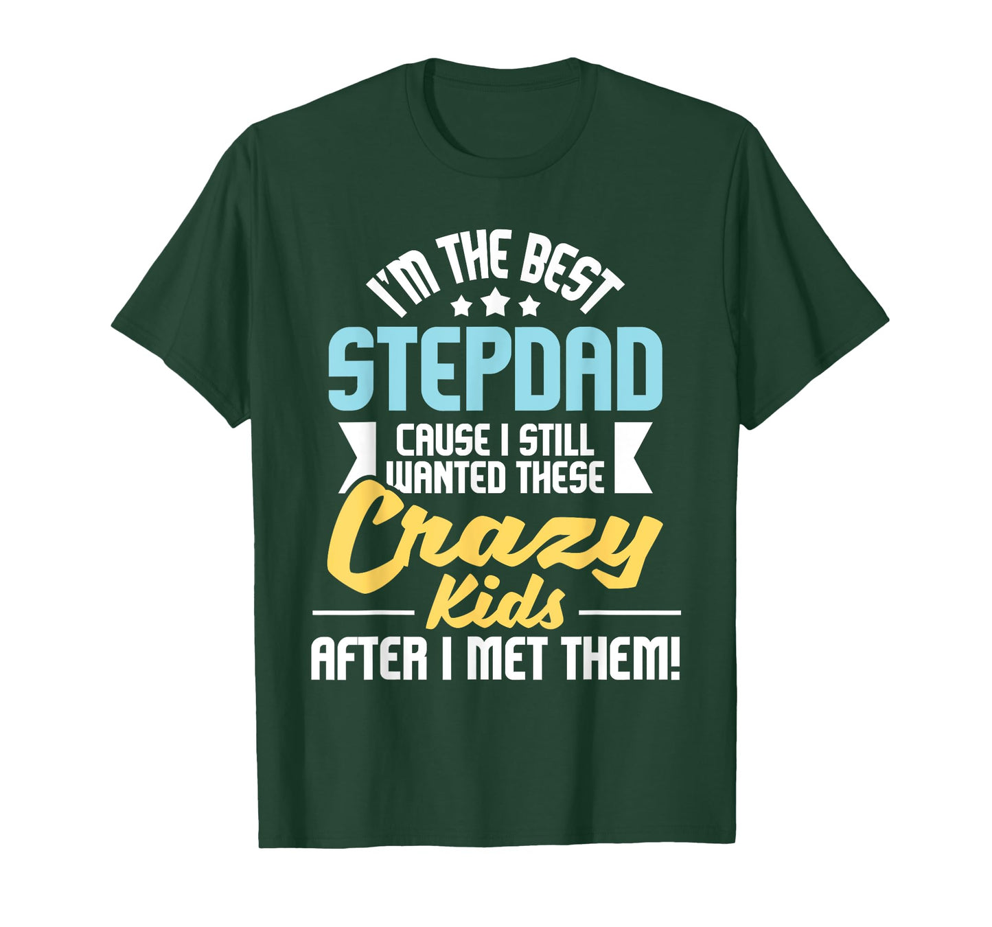 I'm The Best Stepdad - Father's Day Stepfather T-Shirt