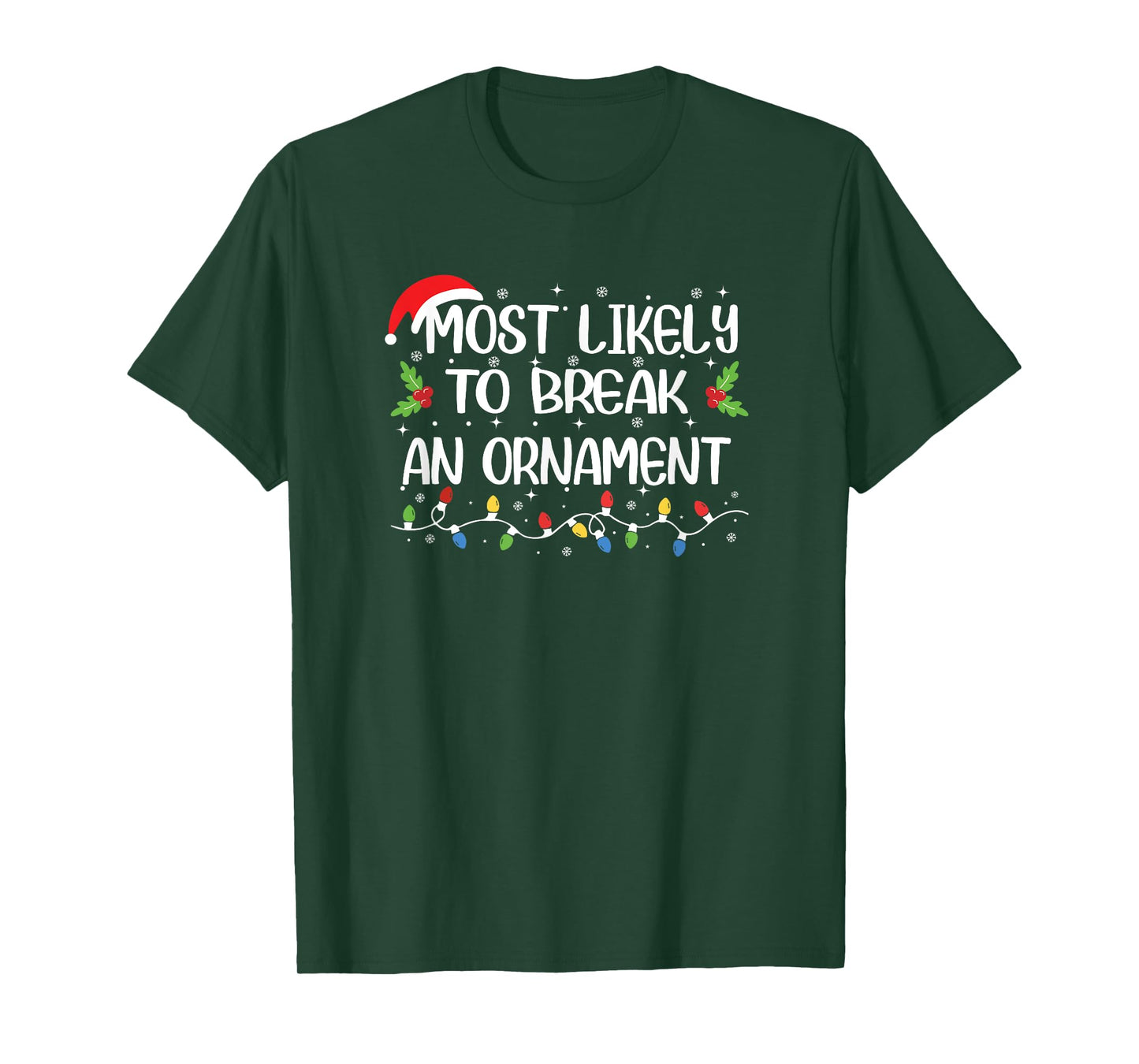 Funny Christmas Most Likely to Break an Ornament T-Shirt