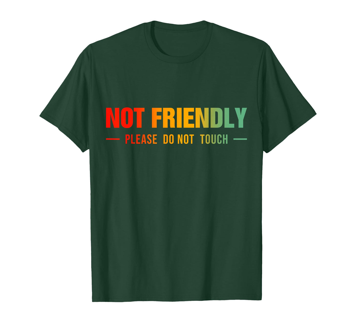 Not Friendly Please Do Not Touch Funny Saying T-Shirt