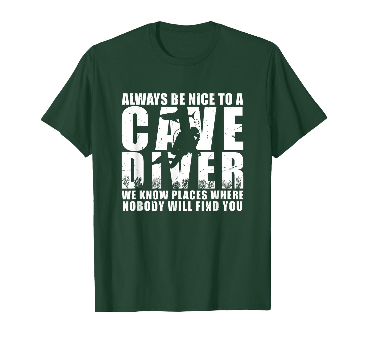 Always Be Nice To A Cave Diver Scuba Diving Liveaboard T-Shirt