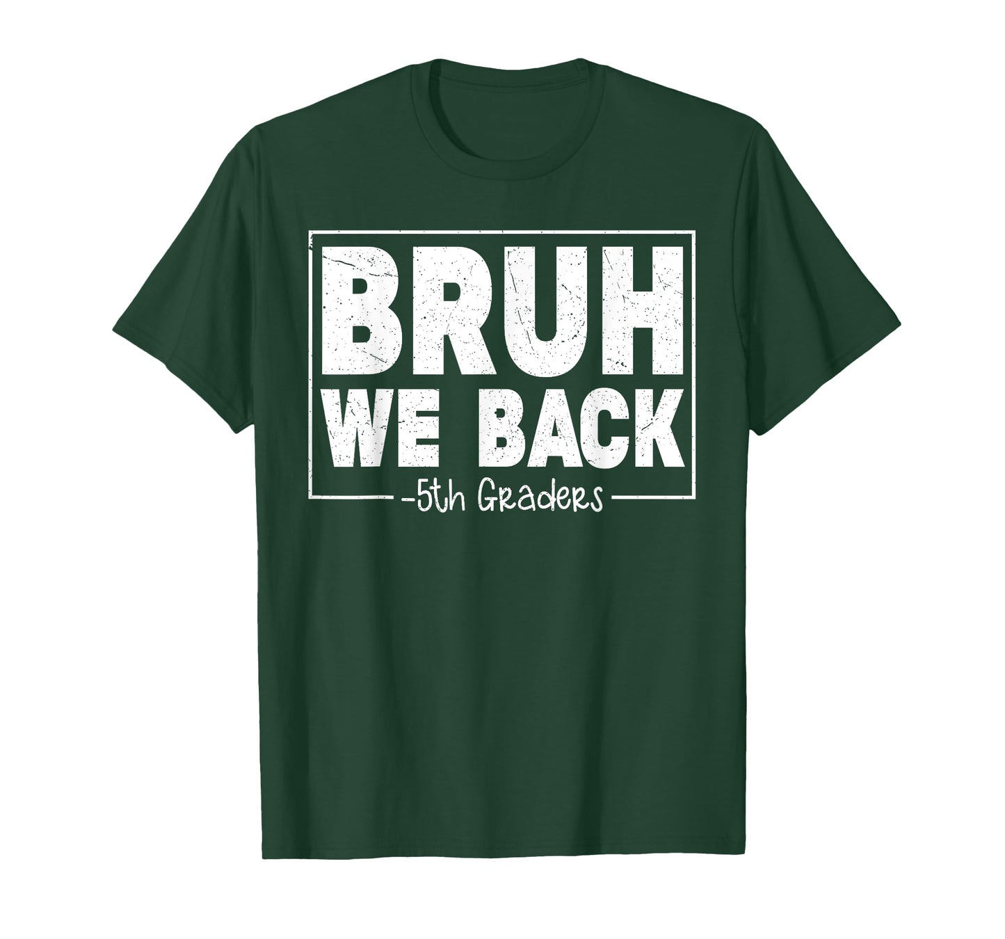 Bruh We Back Fifth Graders First Day Of 5th Grade Boy Girl T-Shirt