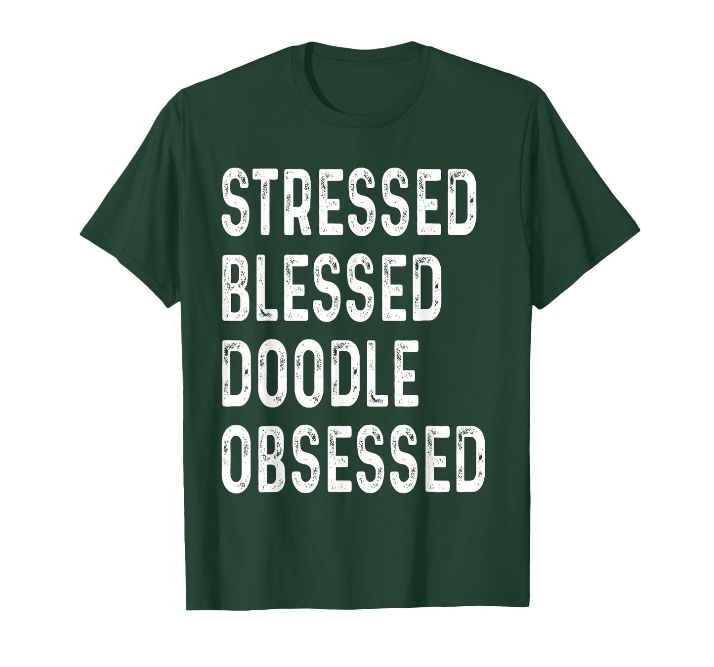 Stressed Blessed Doodle Obsessed Dog Lover Saying Puppy Men Women T-Shirt