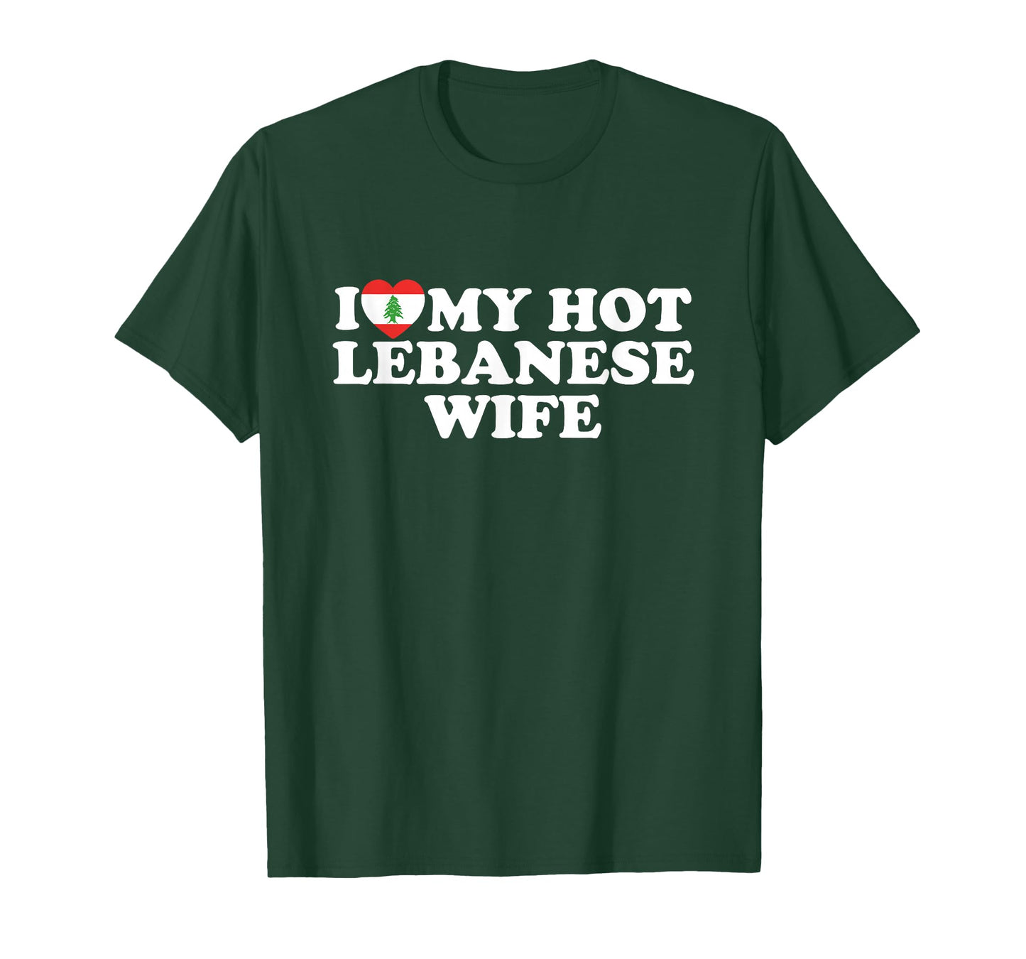 I Love My Hot Lebanese Wife T-Shirt