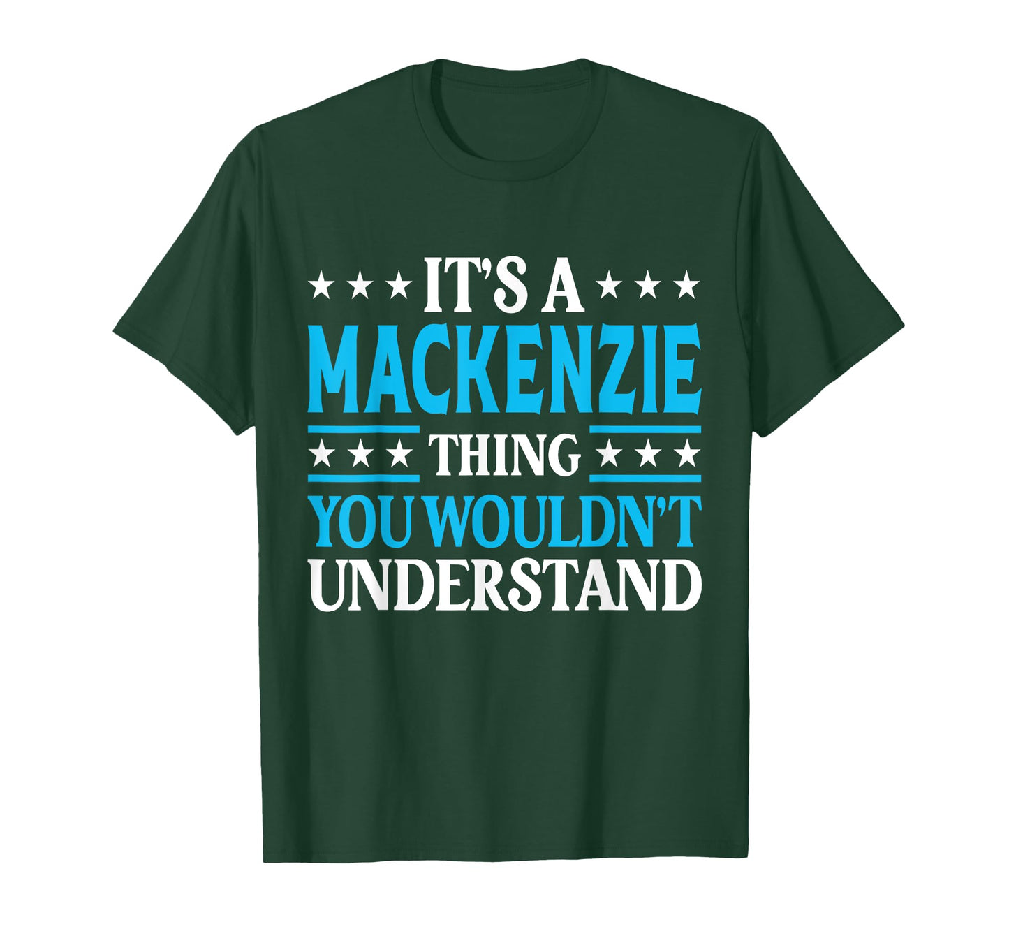 Mackenzie Thing Wouldn't Understand Girl Name Mackenzie T-Shirt