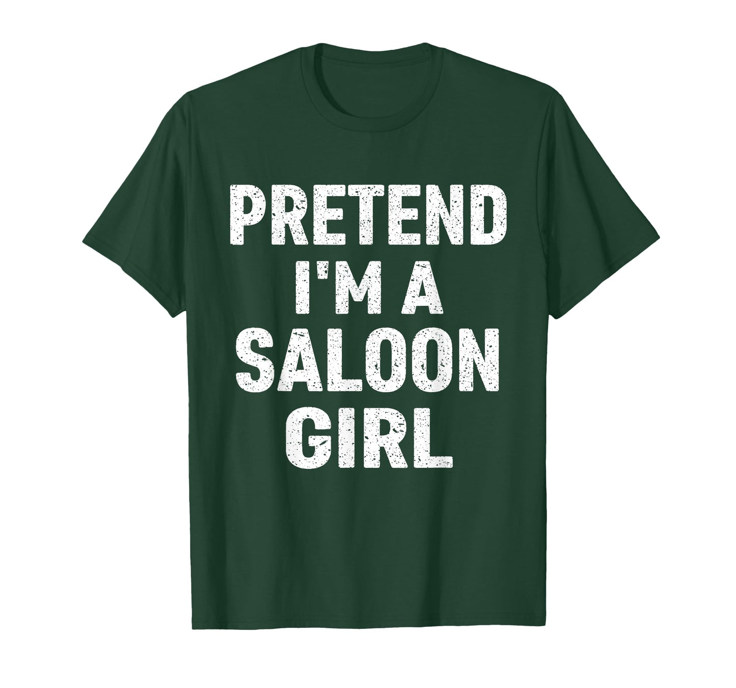 Pretend I'm A Saloon Girl Costume Halloween T-Shirt