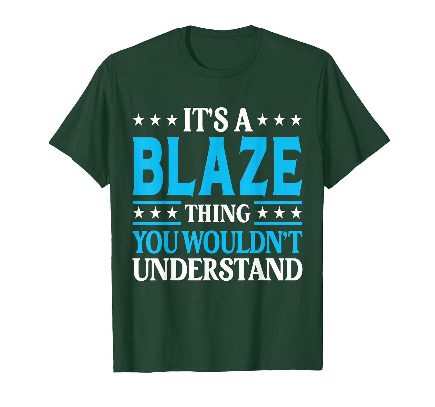 It's A Blaze Thing Personal Name Funny Blaze T-Shirt