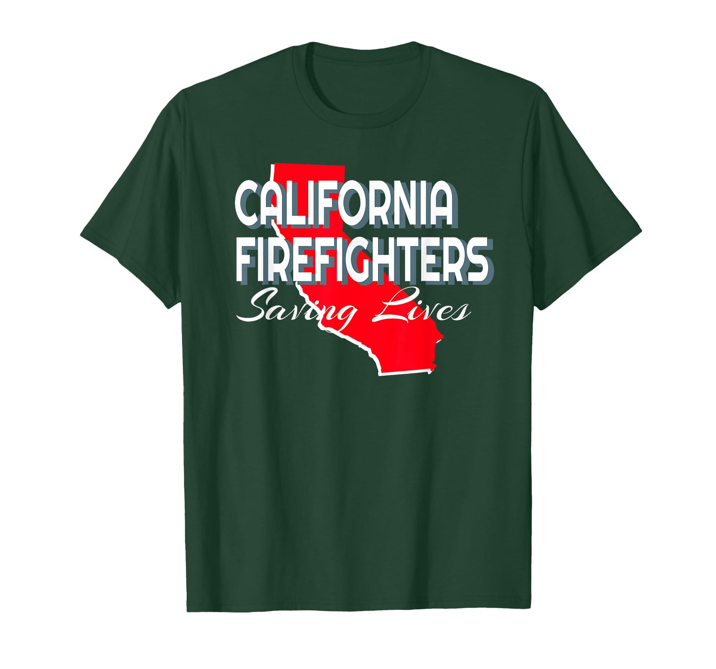 CALIFORNIA FIREFIGHTERS, SAVING LIVES T-Shirt