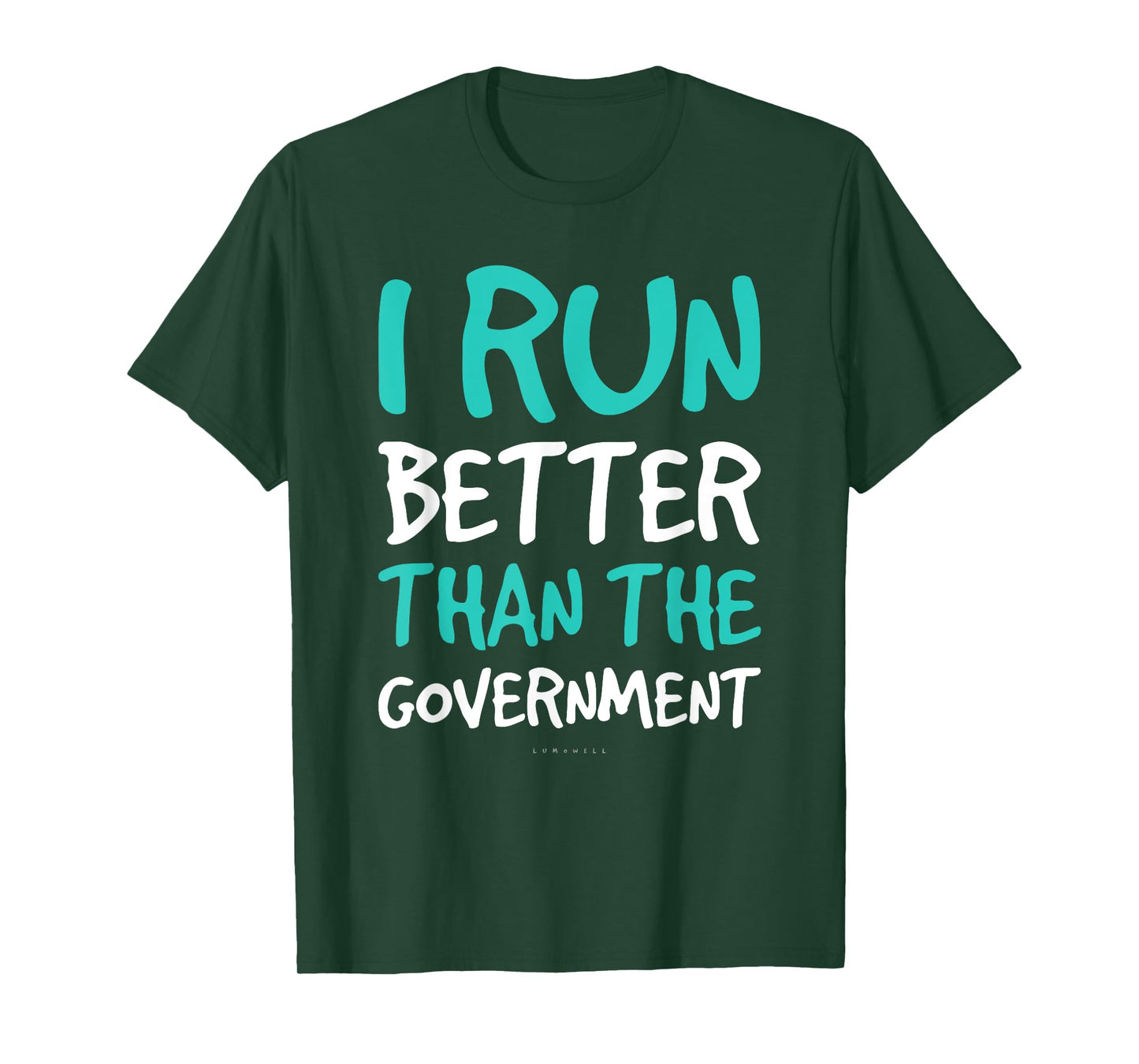 I Run Better Than The Government Gift. Funny Running TShirts