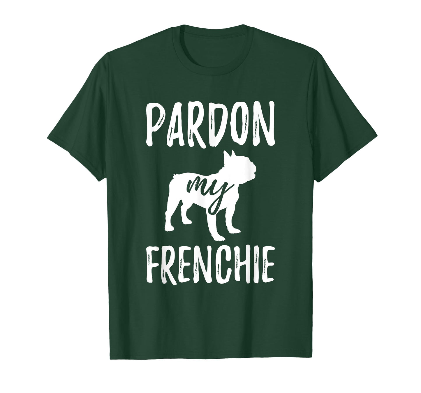 Pardon My Frenchie Shirt French Bulldog Owner Frenchie Gift T-Shirt