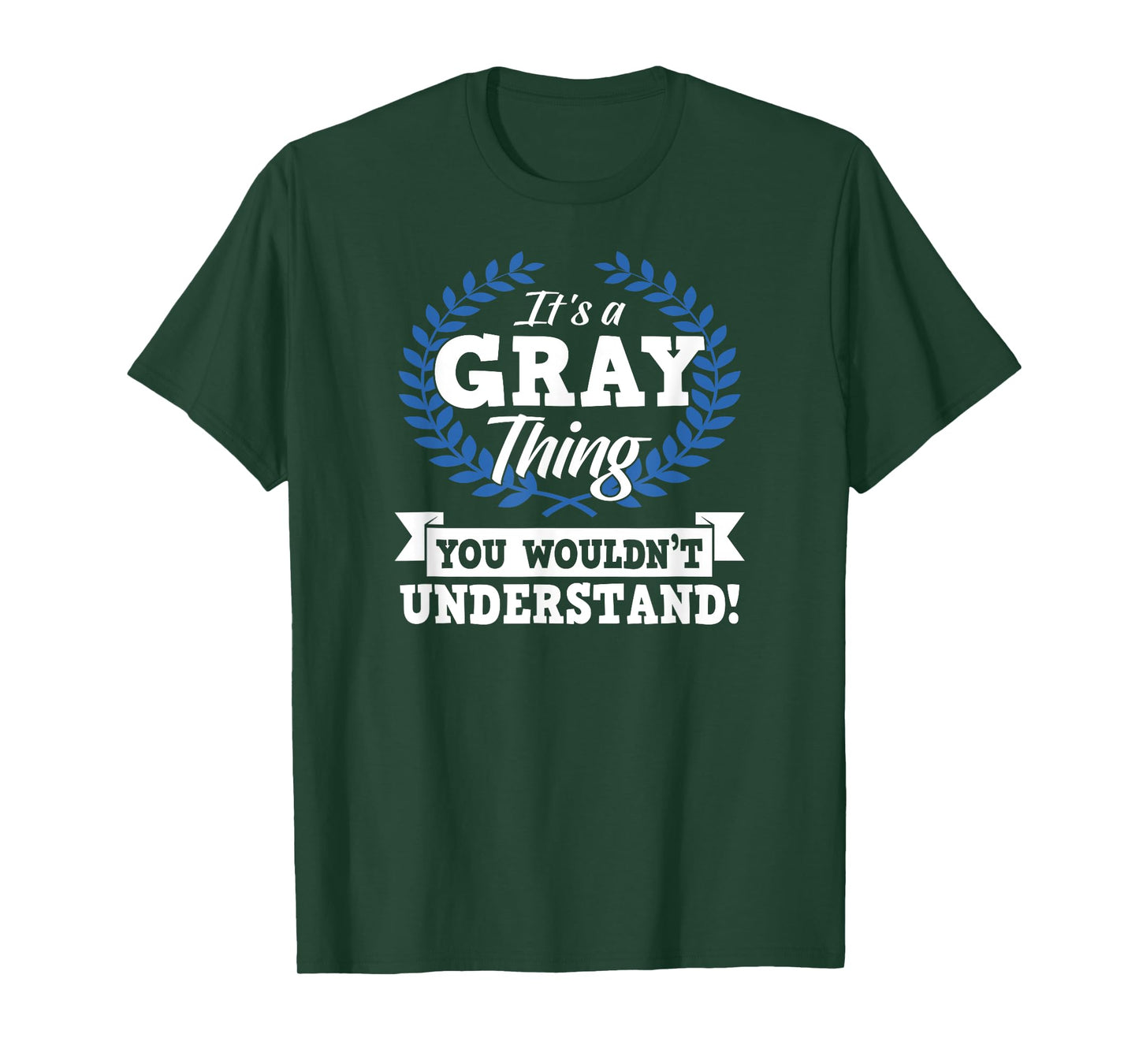 It's A Gray Thing You Wouldn't Understand Name T-Shirt