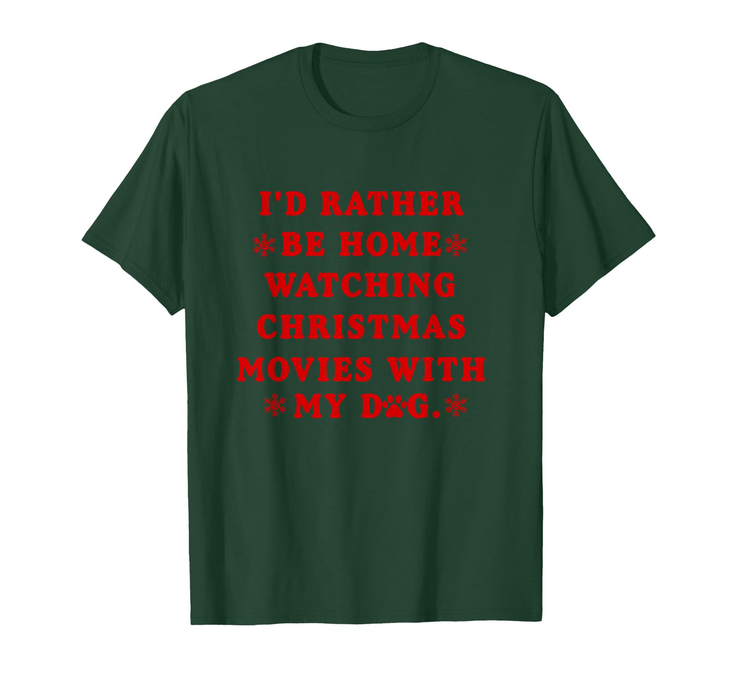 i'd rather be home watching christmas movies with my dog Men Women T-Shirt