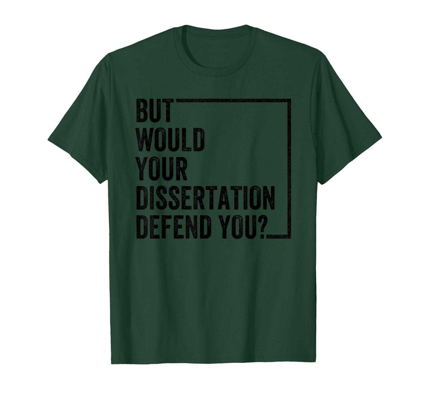 But Would Your Dissertation Defend You Retro Vintage T-Shirt