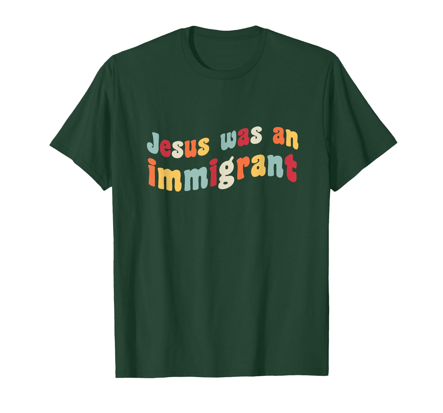 Jesus Was An Immigrant Love Immigrants Immigration Immigrate T-Shirt