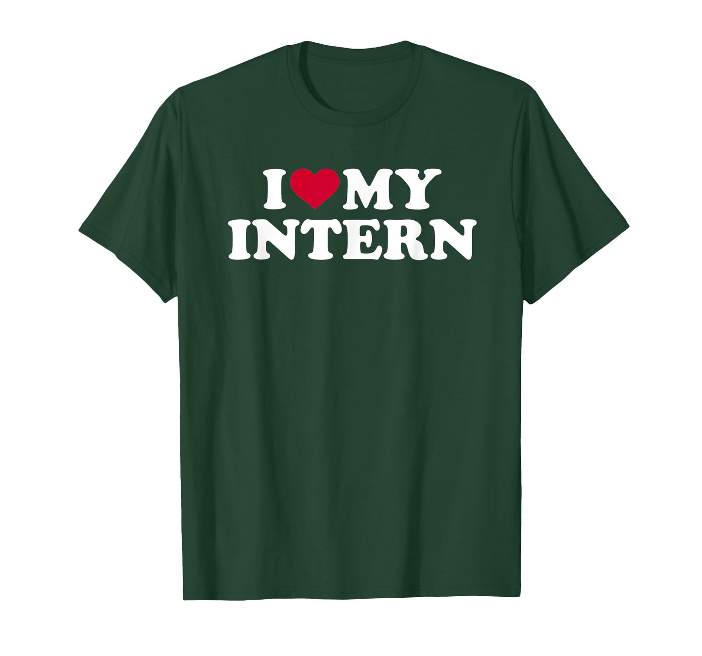 I love my intern T-Shirt