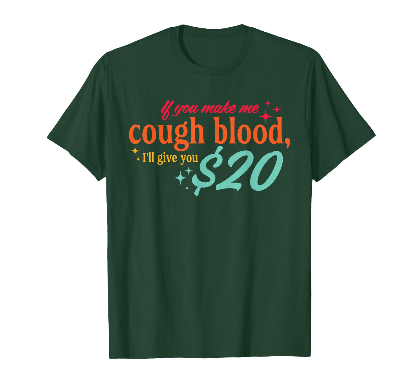 If You Make Me Cough Blood, I'll Give You $20 Vintage Quote T-Shirt