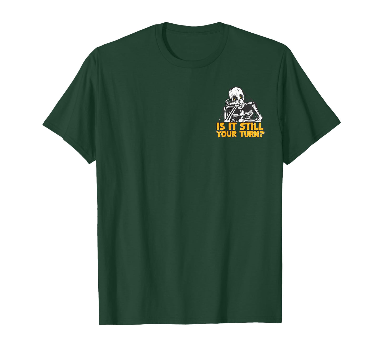 Is It Still Your Turns Skeleton Humor Minimalist T-Shirt