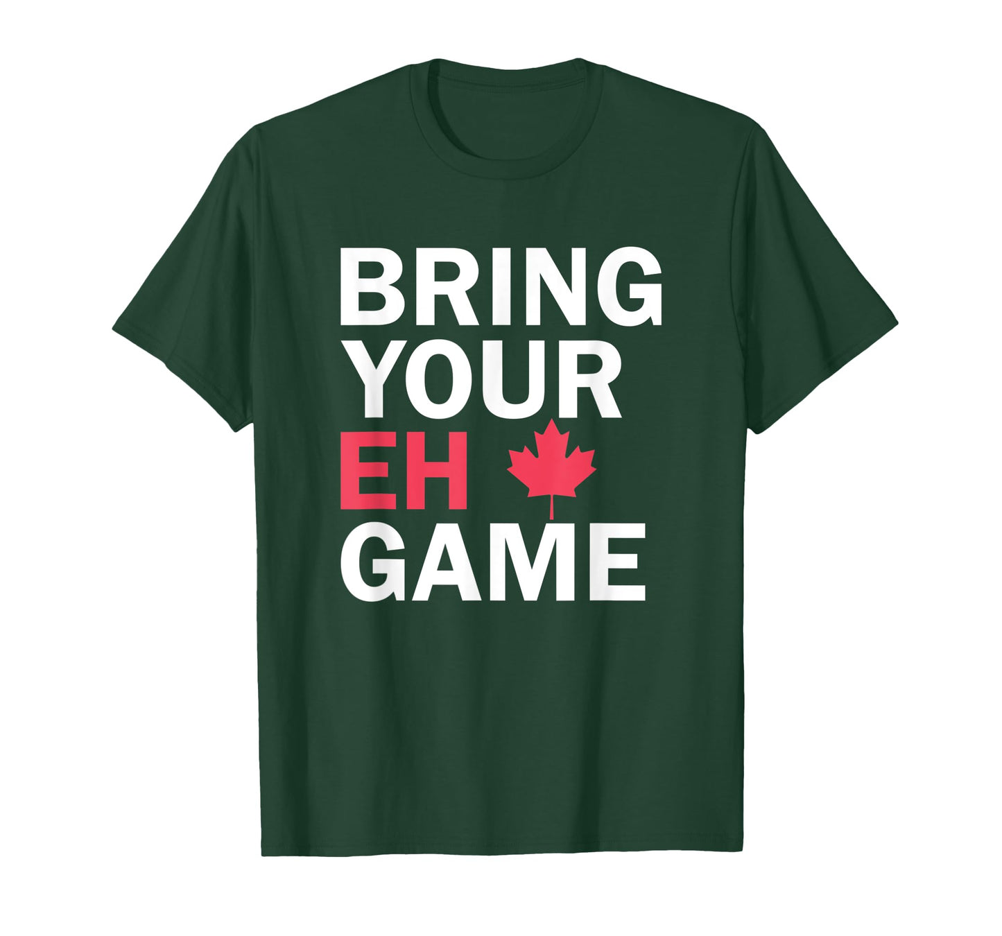 Bring Your Eh Game Funny Go Canada T-Shirt