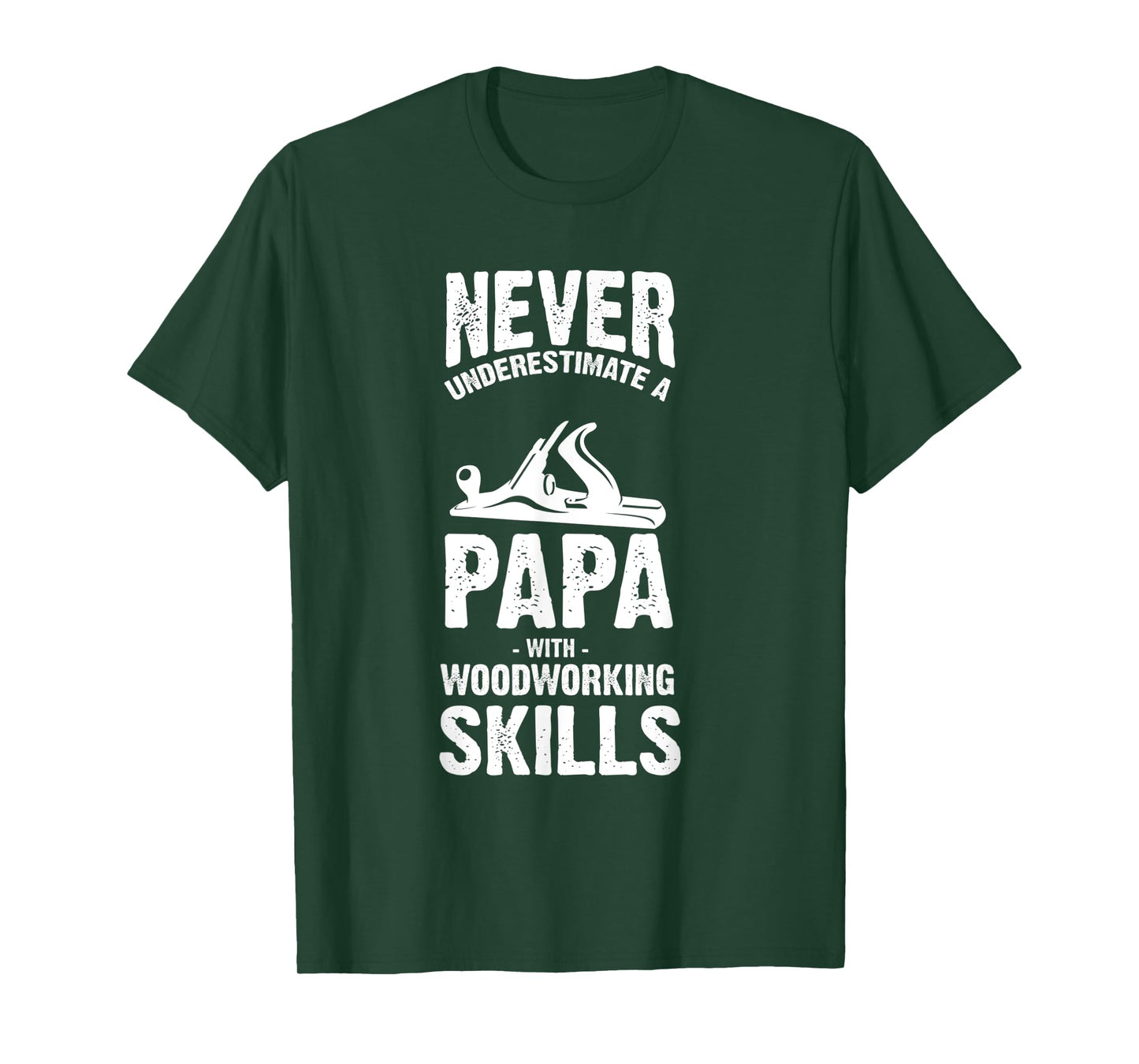 Never Underestimate a Papa With Woodworking Skills T-Shirt