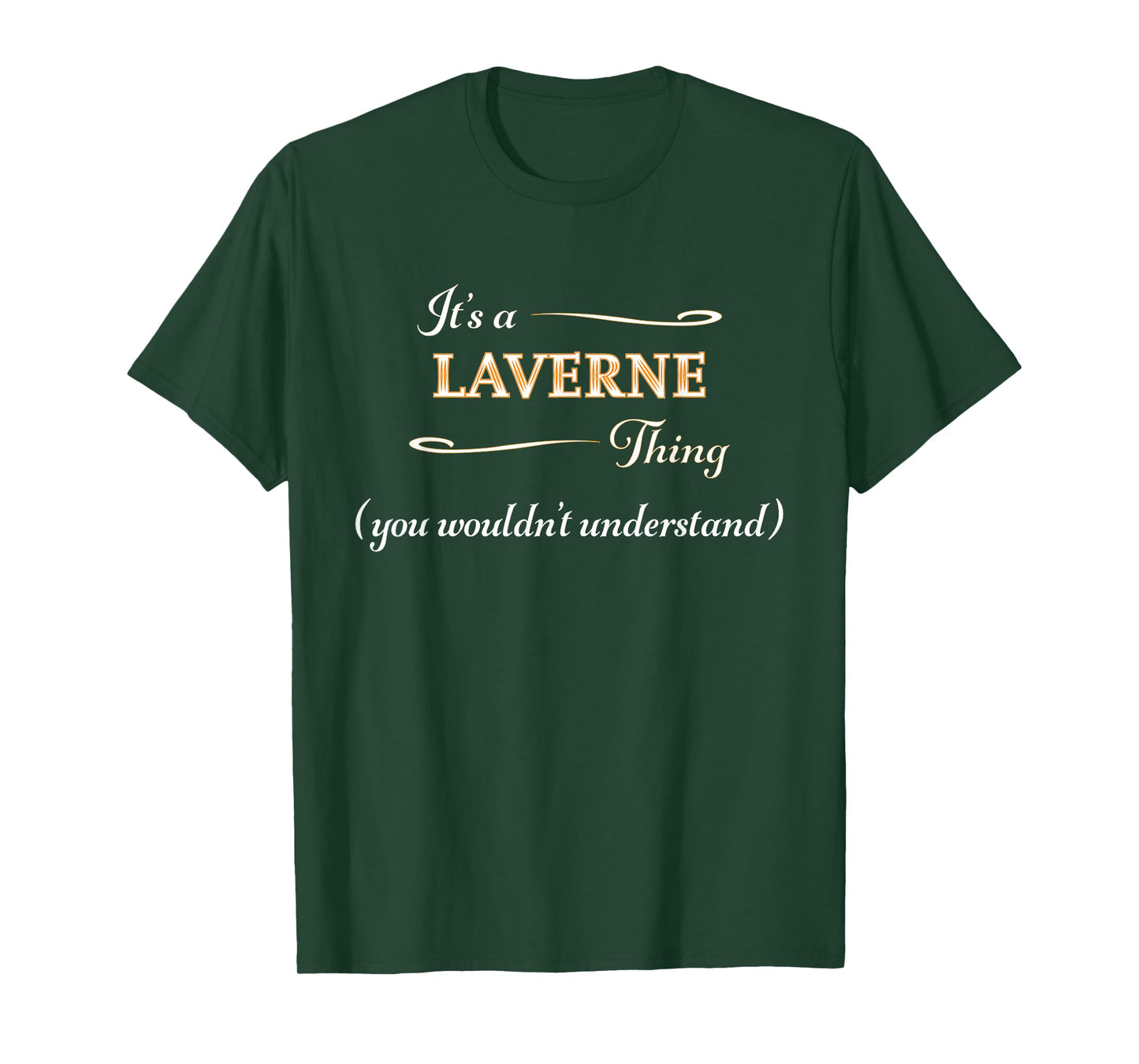 It's a LAVERNE Thing, You Wouldn't Understand | Name Gift - T-Shirt