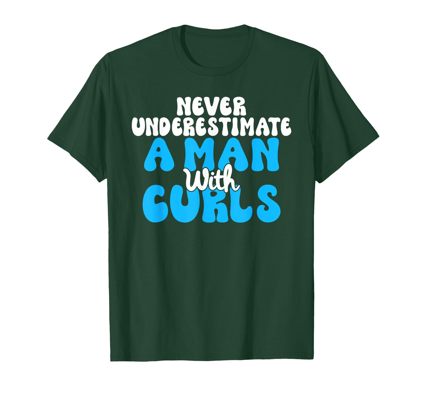 Never underestimate a Man with Curls Curly Hair T-Shirt