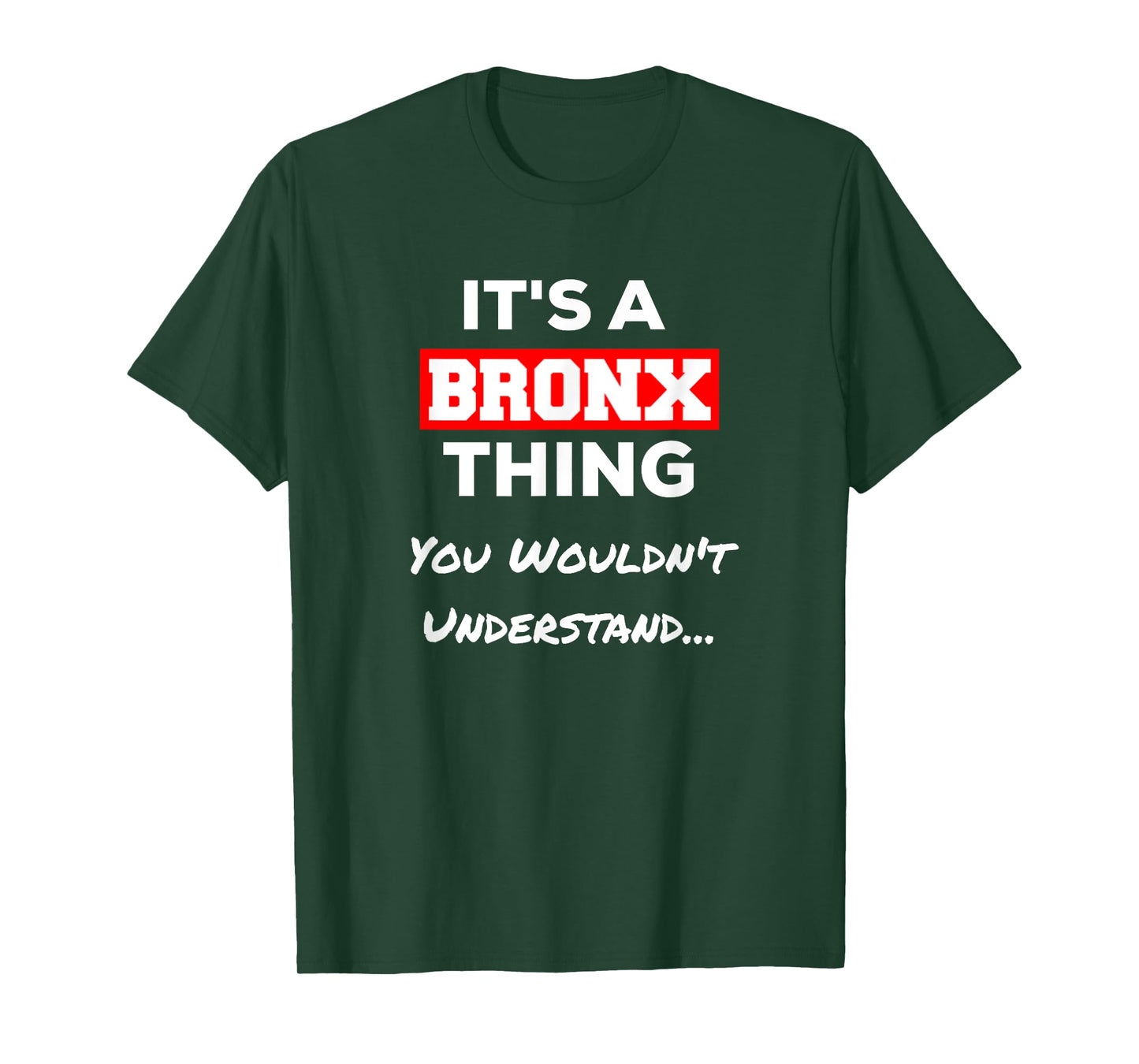 Funny It's a Bronx Thing You Wouldn't Understand T-Shirt