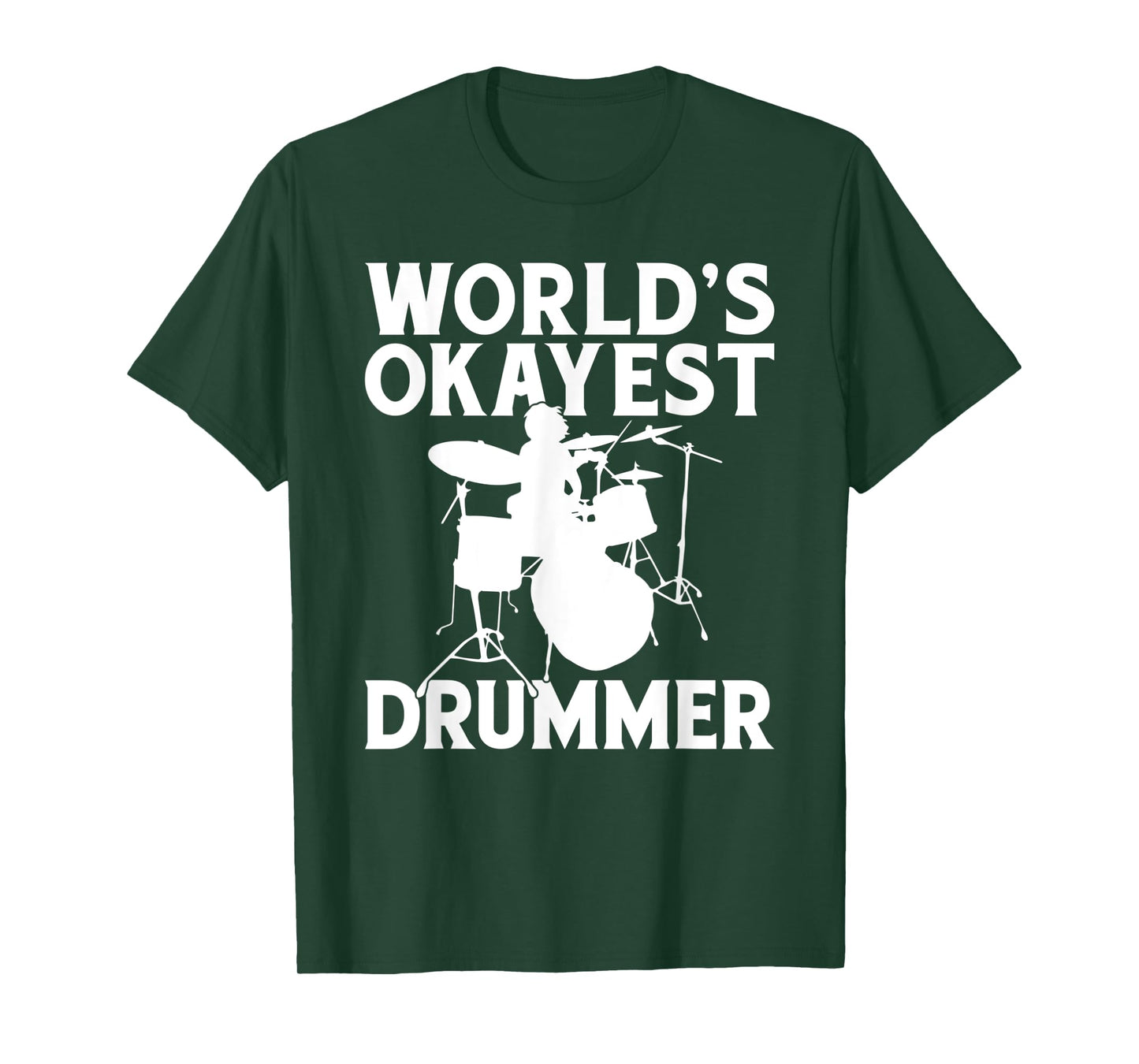 Drums Worlds okayest Drummer T-Shirt