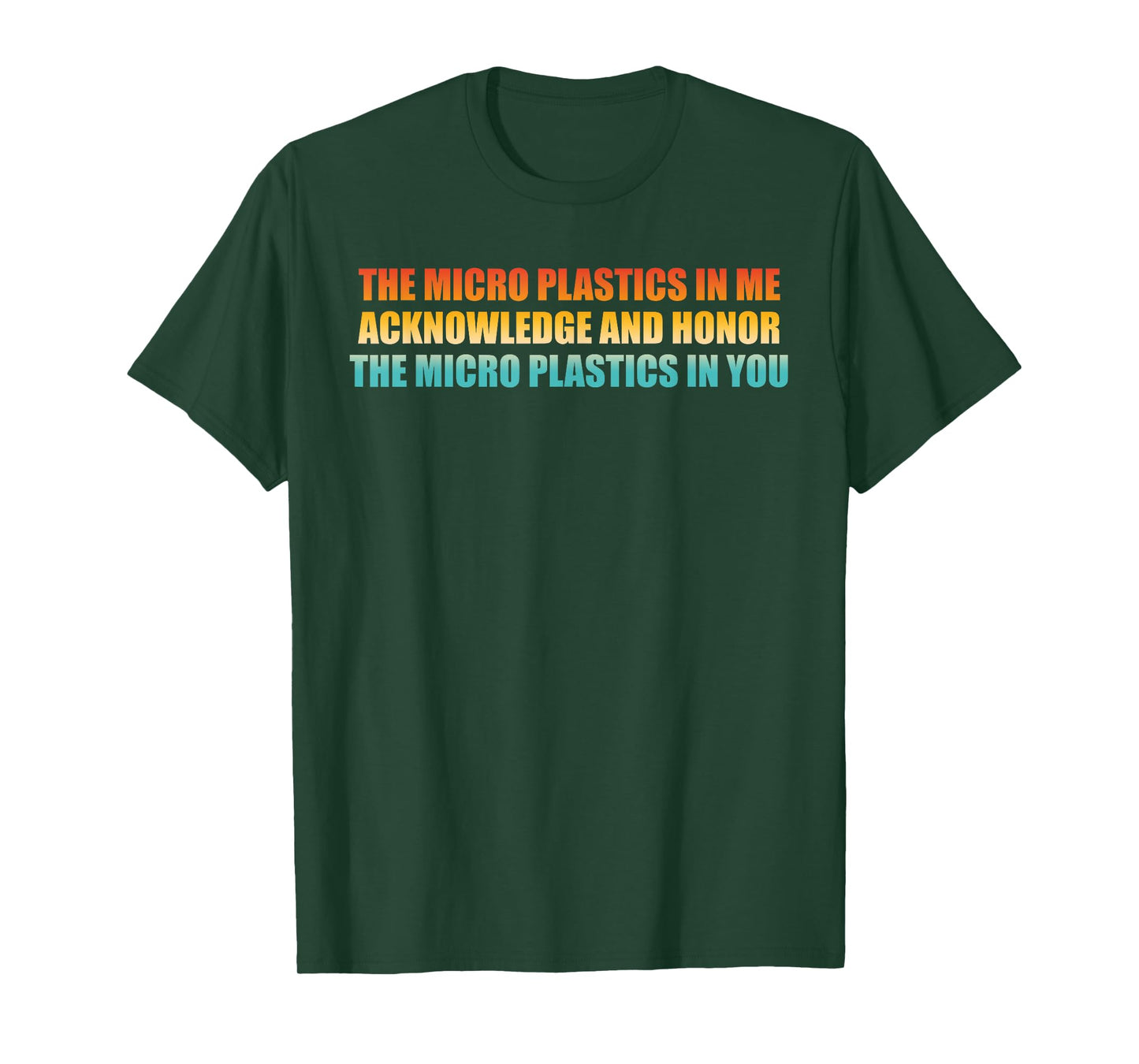 The Micro Plastics In Me Acknowledge Design T-Shirt