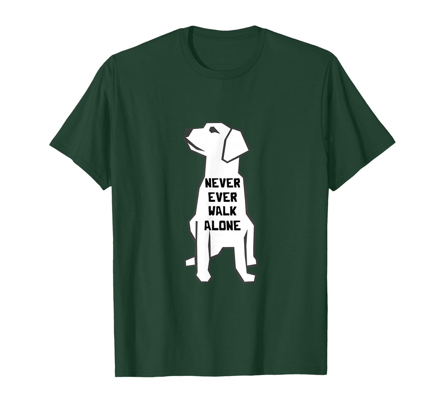 Never Ever Walk Alone Dog Walker Pet Owner Puppies Dog Lover T-Shirt