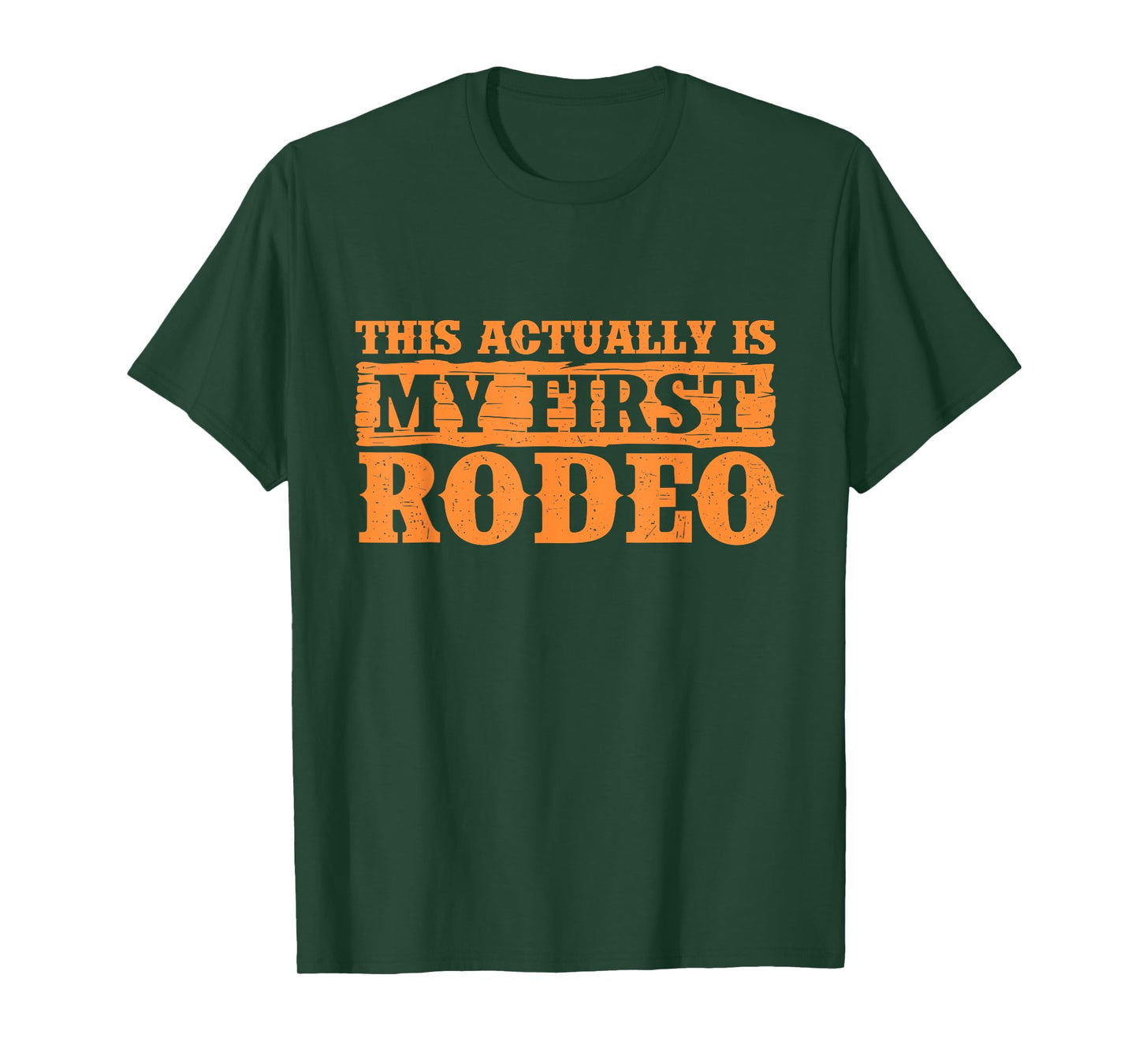 This Actually is My First Rodeo - Cowboy Western Cowpoke T-Shirt