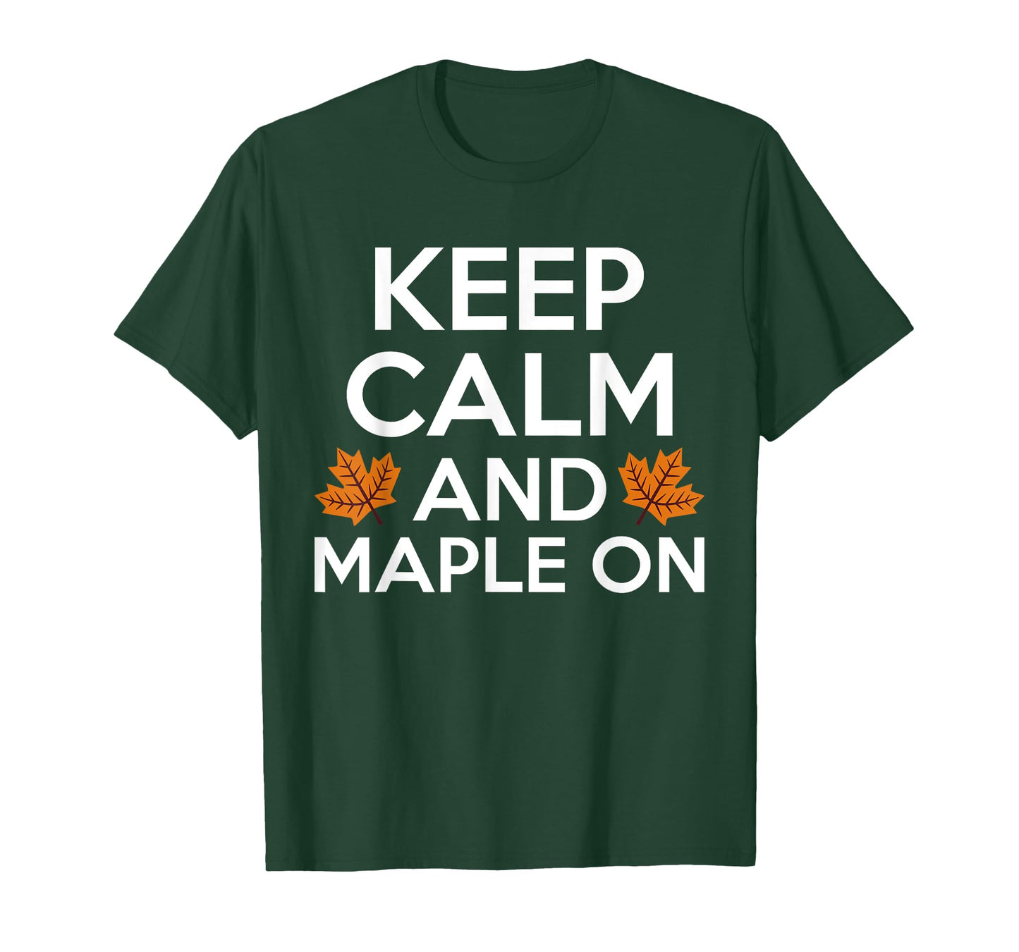 Keep Calm And Maple On Maple Syrup T-Shirt