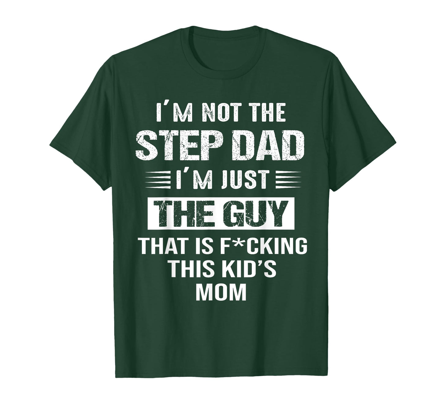 I'm Not The Step-Dad I'm just the guy that Is This Kid's Mom T-Shirt