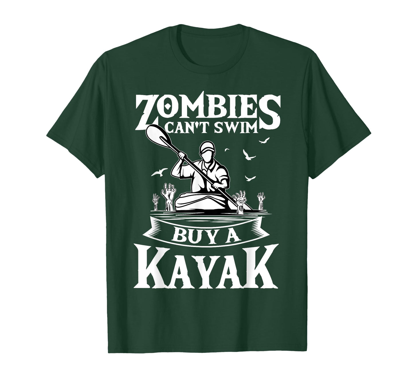 Zombies Can't Swim Buy A Kayak Kayaking Kayaker Fishing T-Shirt