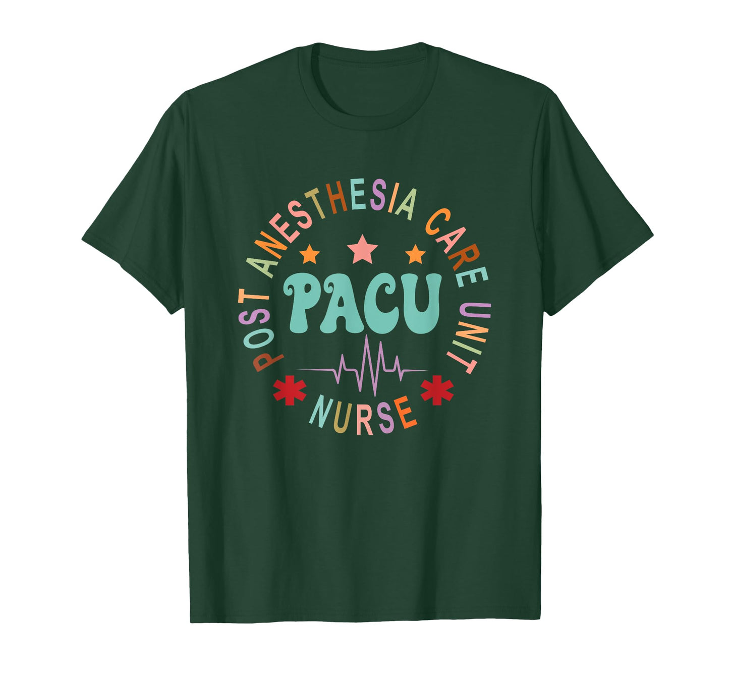 Funny PACU Nurse Post Anesthesia Care Unit Nurse Day T-Shirt