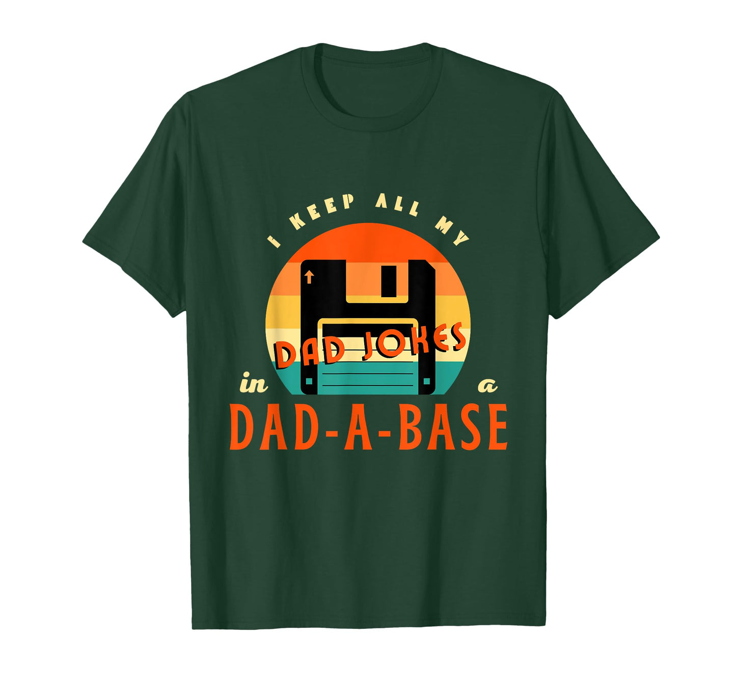 I Keep All My Dad Jokes In A Dad-A-Base Funny Retro Dad Joke T-Shirt