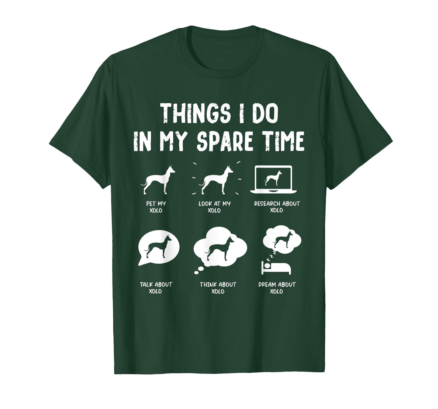 Xoloitzcuintli Xolo Things Do Spare Time Funny Dog Mom Dad T-Shirt for Men Women Kids