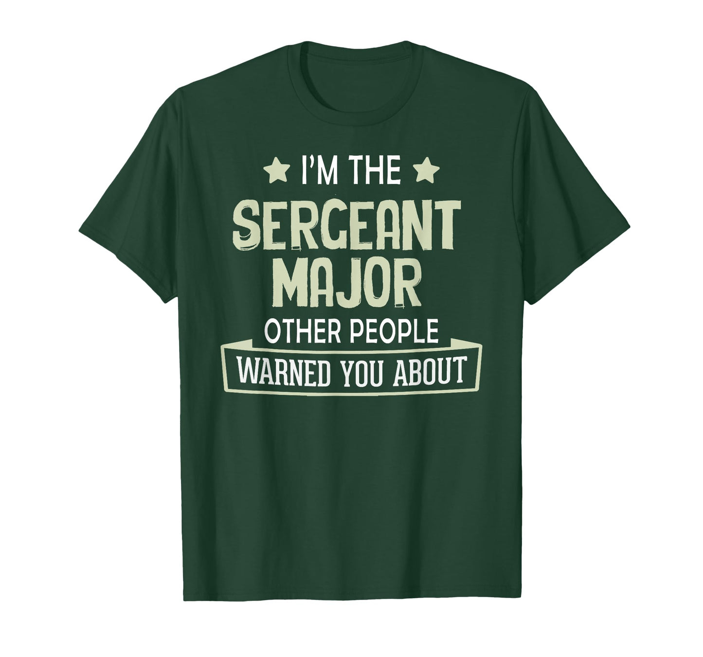 Funny Sergeant Major Graphic - Others Warned You About T-Shirt