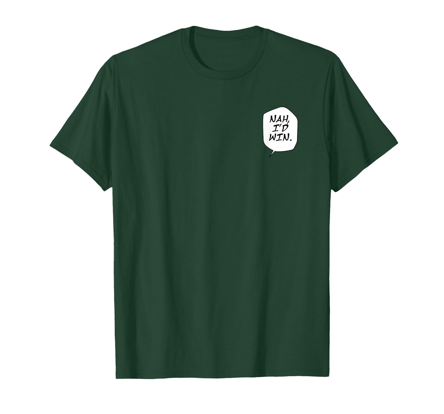 Nah, I'd Win T-Shirt