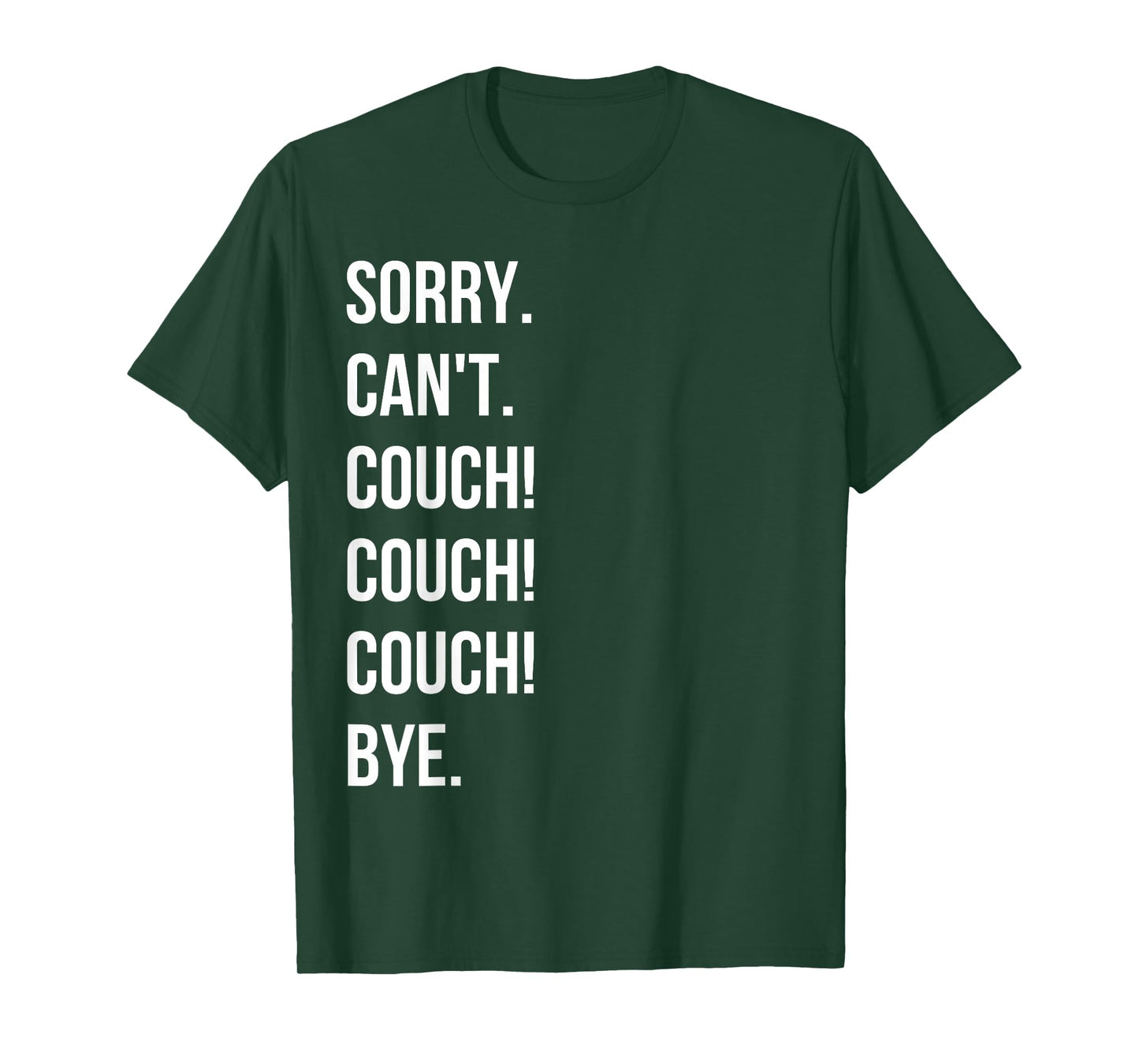 Sorry. Cant. Couch Couch Couch Tshirt T-Shirt