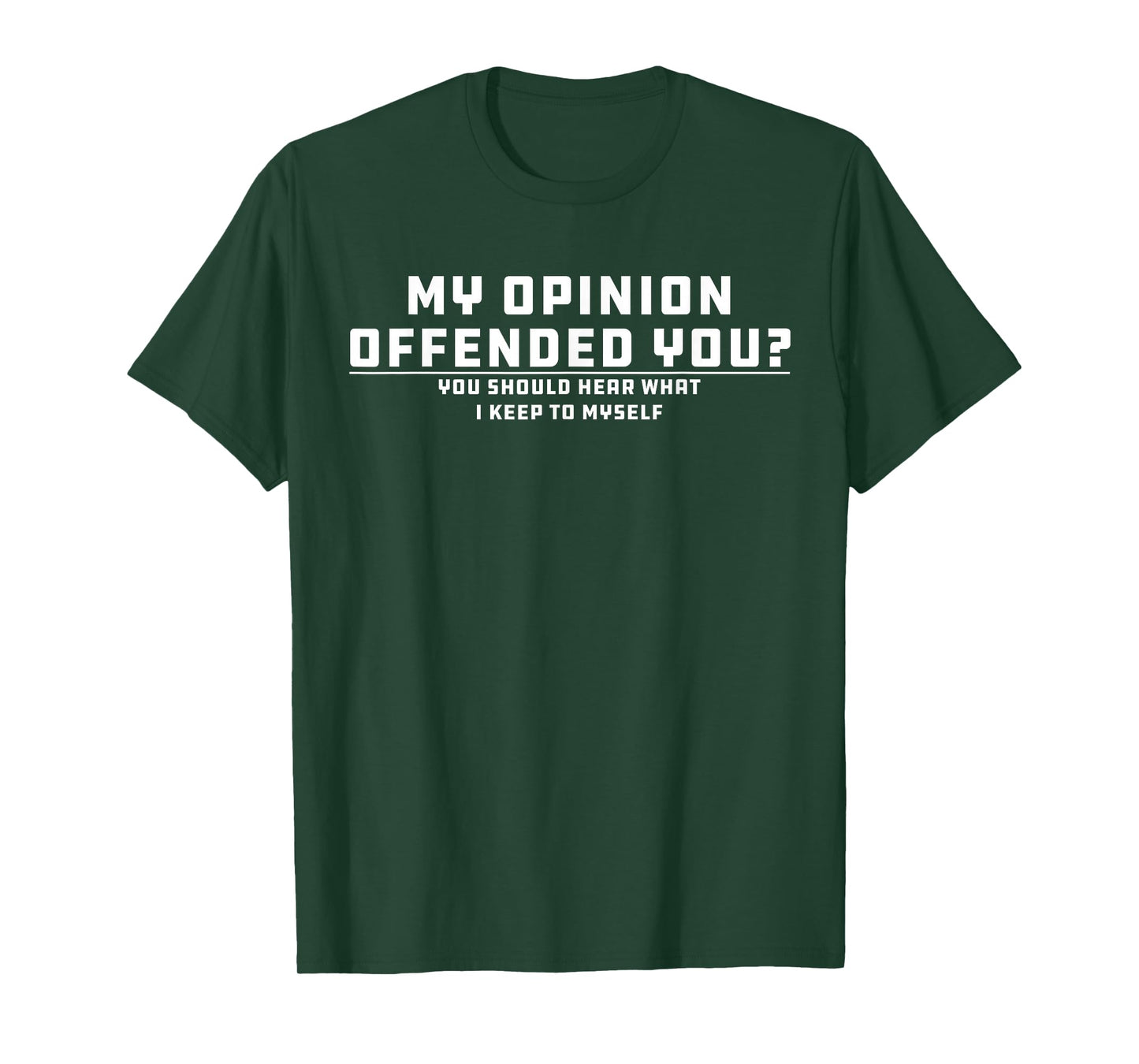 My Opinion Offended You? Adult Redneck Joke Nation Humor T-Shirt
