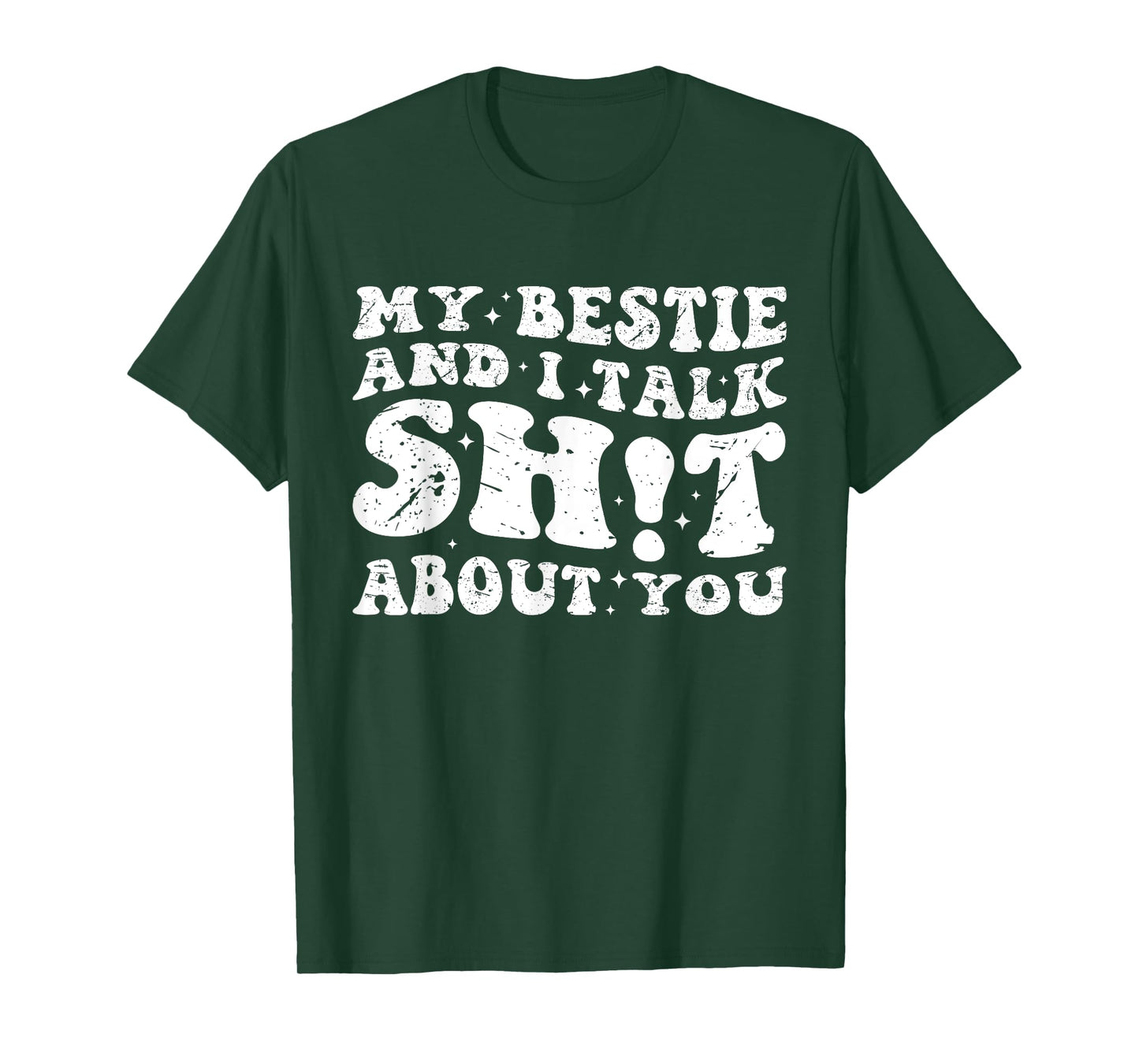 My Bestie And I Talk Sh-t About You Funny Friends Matching T-Shirt
