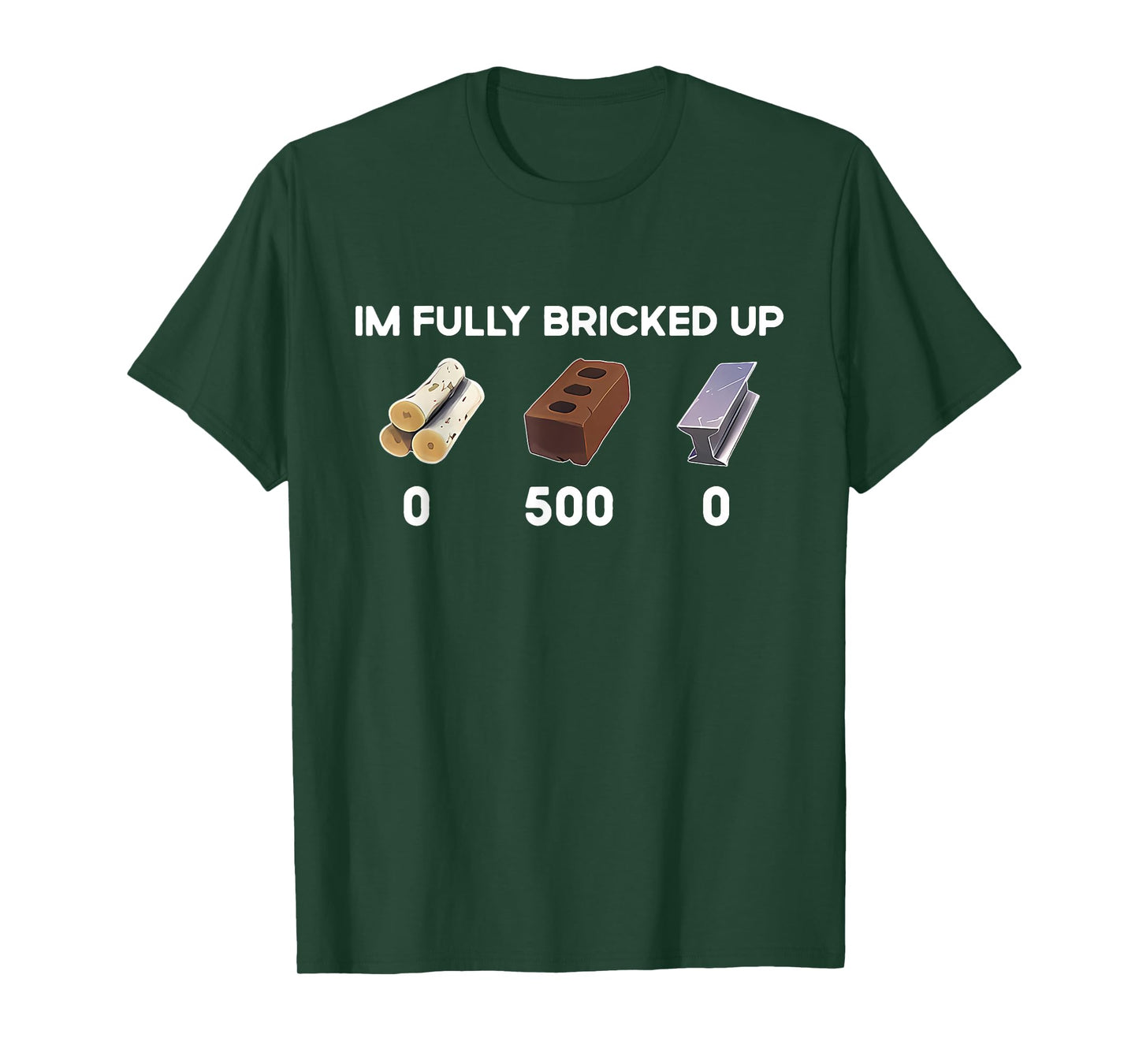 Im Fully Bricked Up T-Shirt
