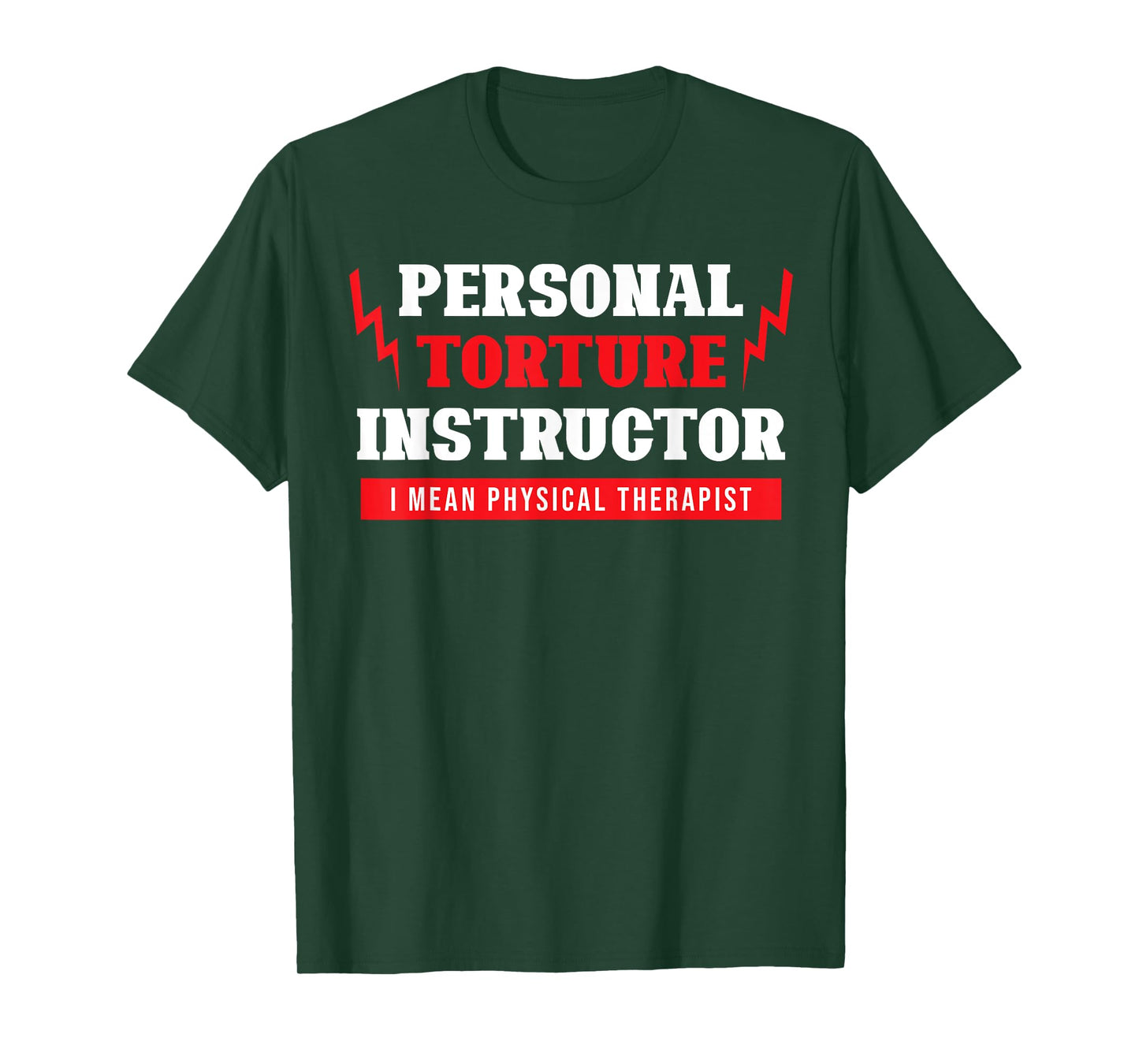 Personal Torture Instructor Funny Physical Therapy T-Shirt