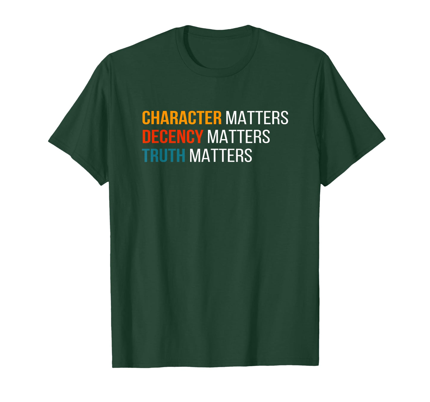Character Matters Decency Matters Truth Matters America 2020 T-Shirt
