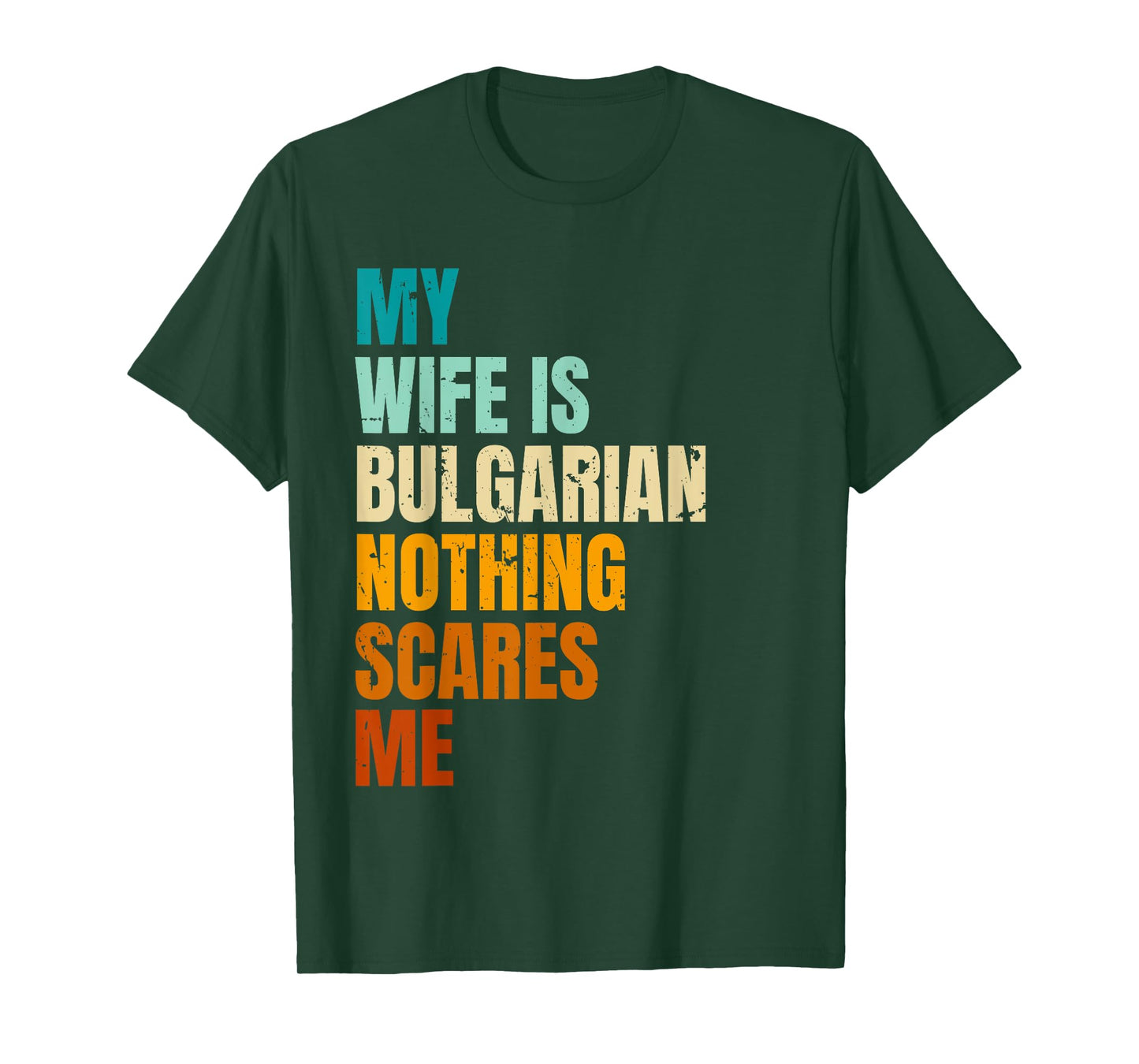 My Wife Is Bulgarian Nothing Scares Me Funny Husband T-Shirt