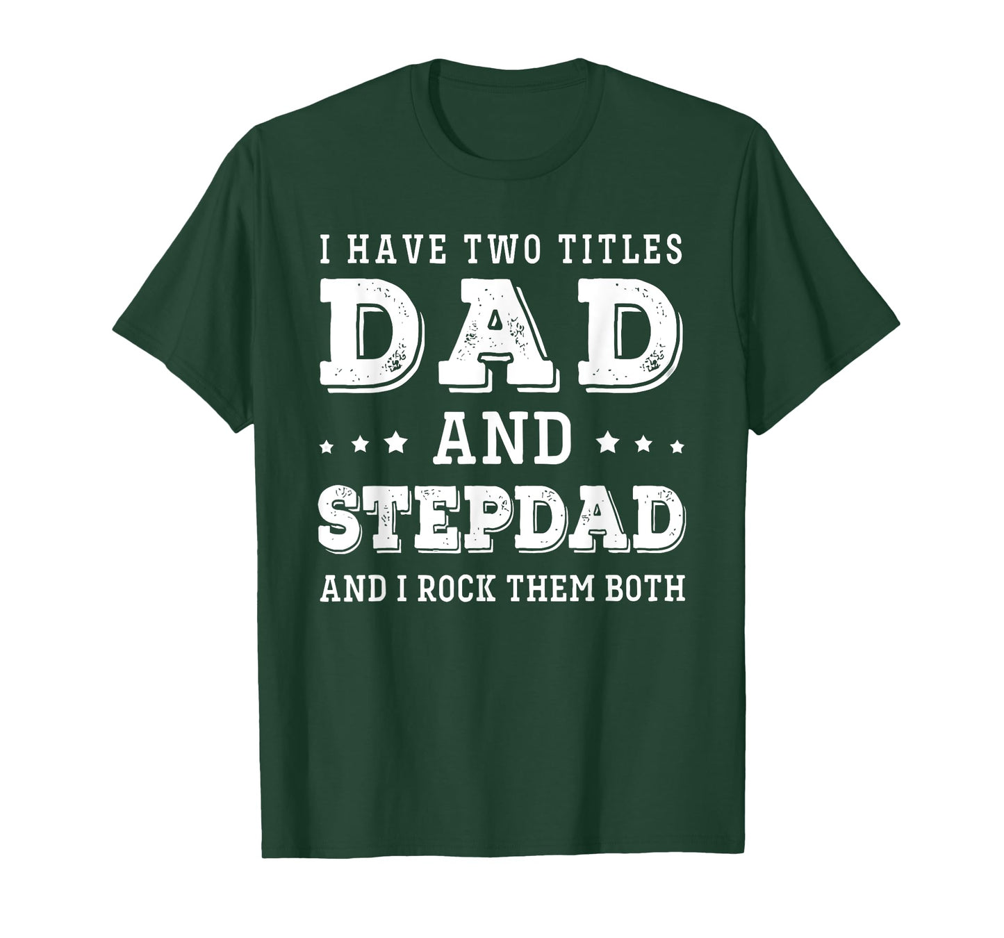 step dad i have two titles dad funny dad father's day T-Shirt