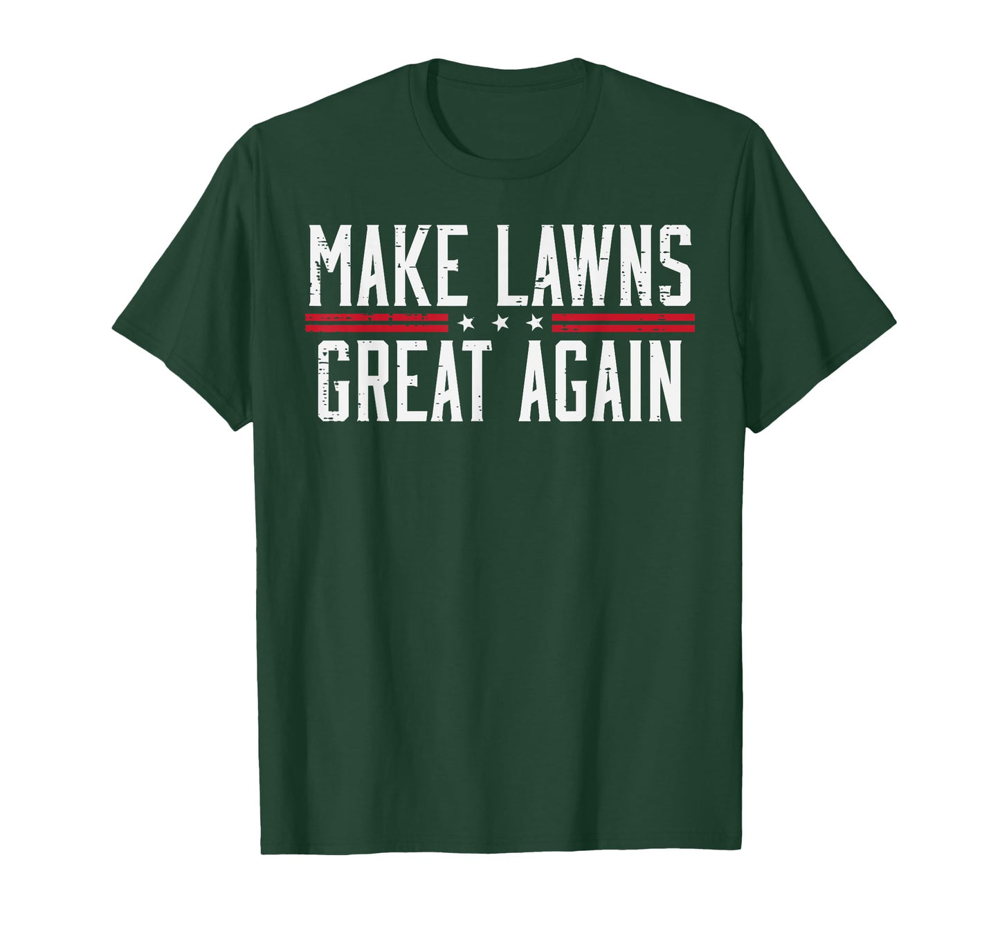 Fathers Day Make Lawns Great Again Funny Gardener Dad Papa T-Shirt