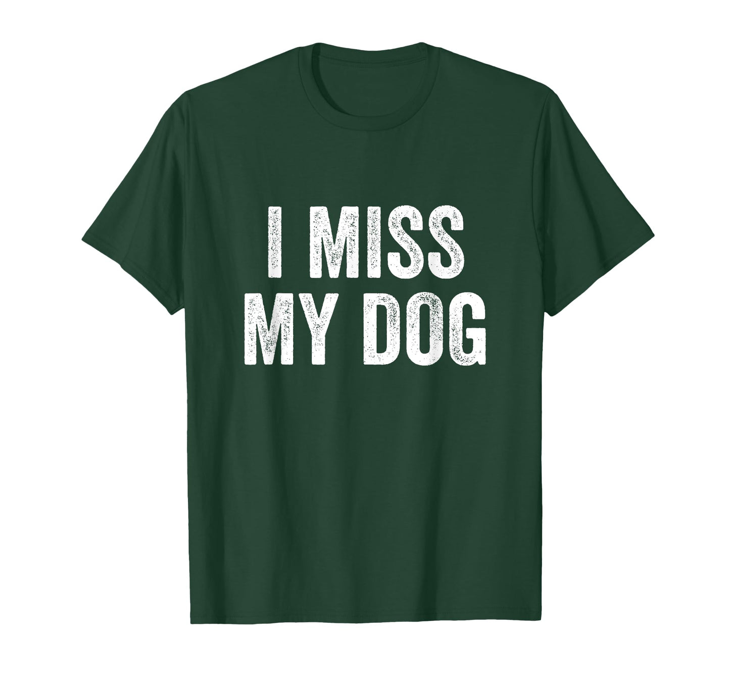 Mens I Miss My Dog Funny Animal Lover Pet T-Shirt
