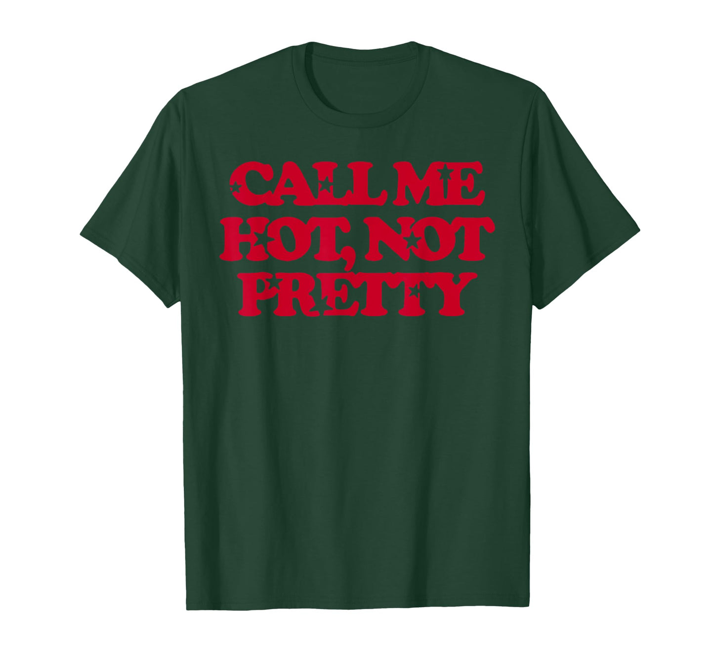 Call Me Hot Not Pretty, Funny Lesbian LGBTQ Pride Hot Girl T-Shirt