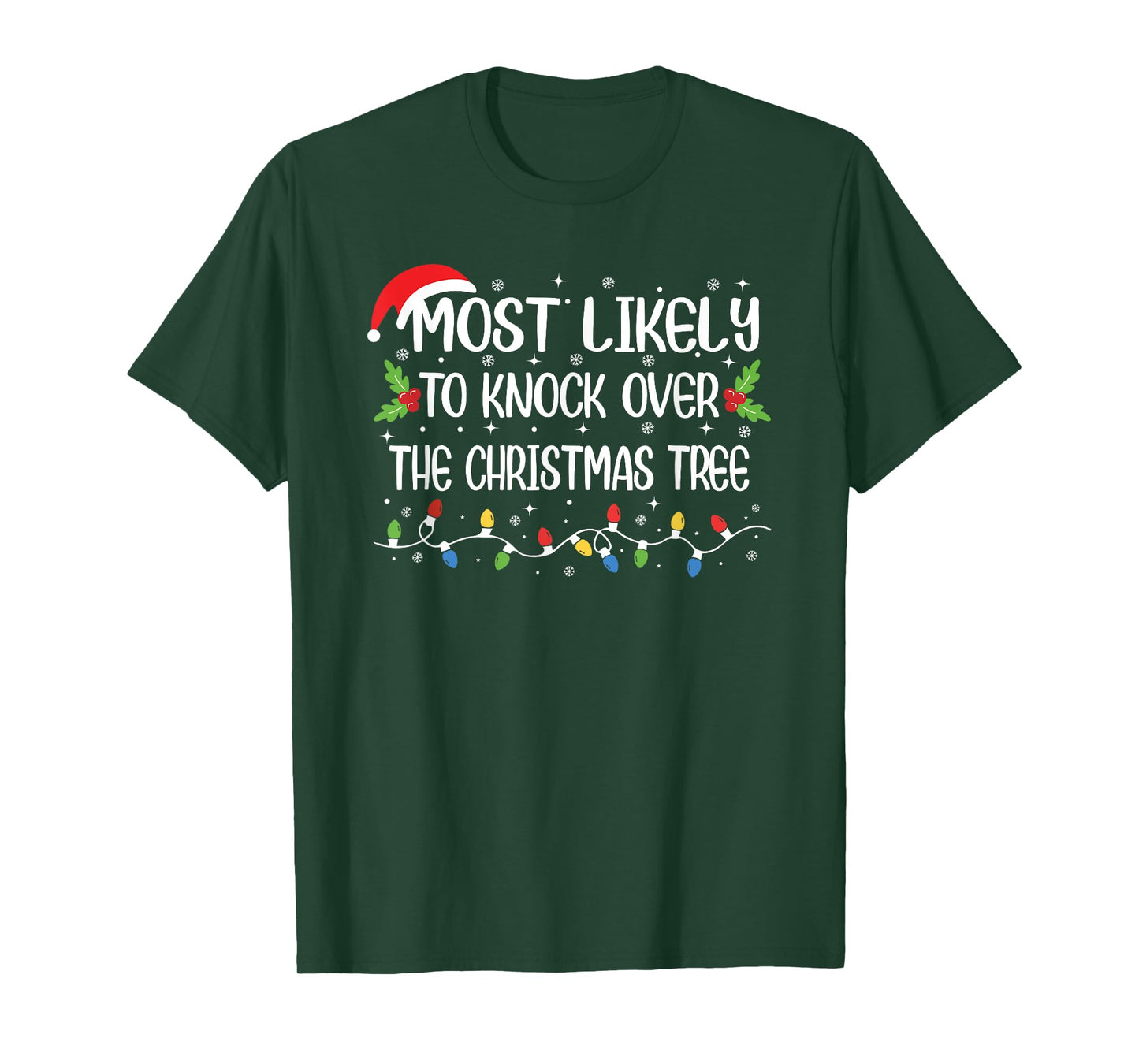 Funny Christmas Most Likely to Knock Over The Christmas Tree T-Shirt