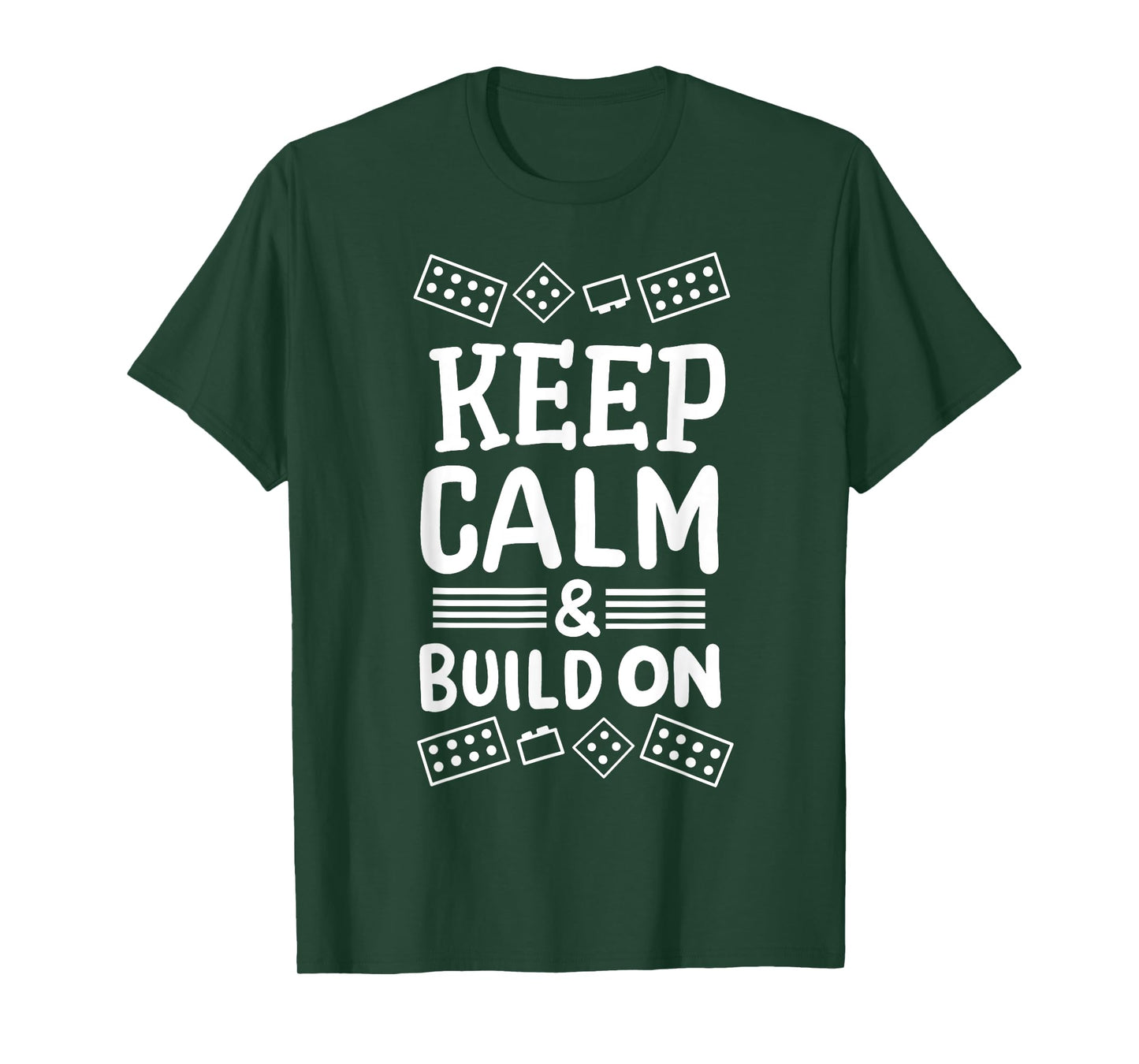 Keep Calm And Build On Funny Builder Building Blocks Lover T-Shirt